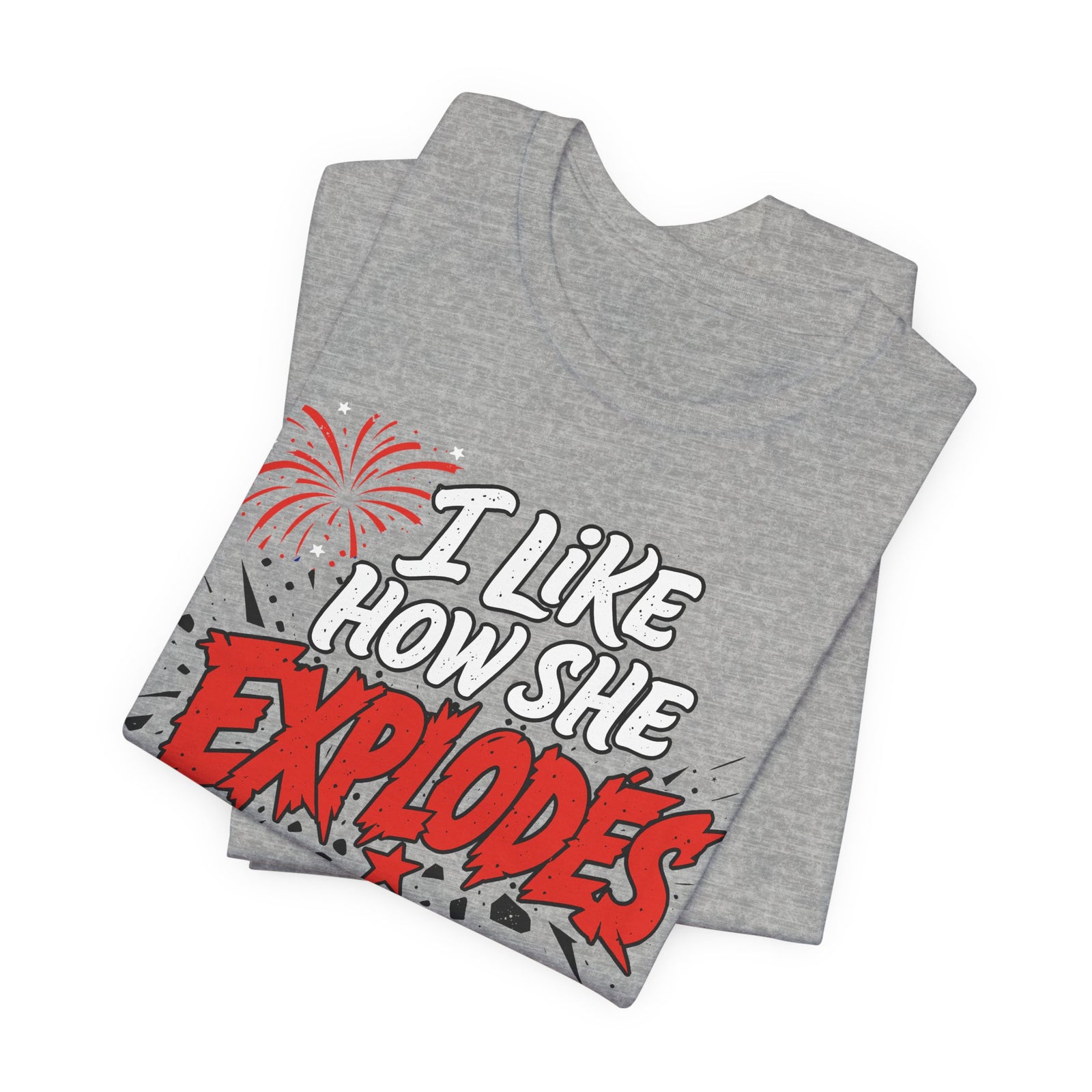 I Like How She Explodes | Luxury Tee
