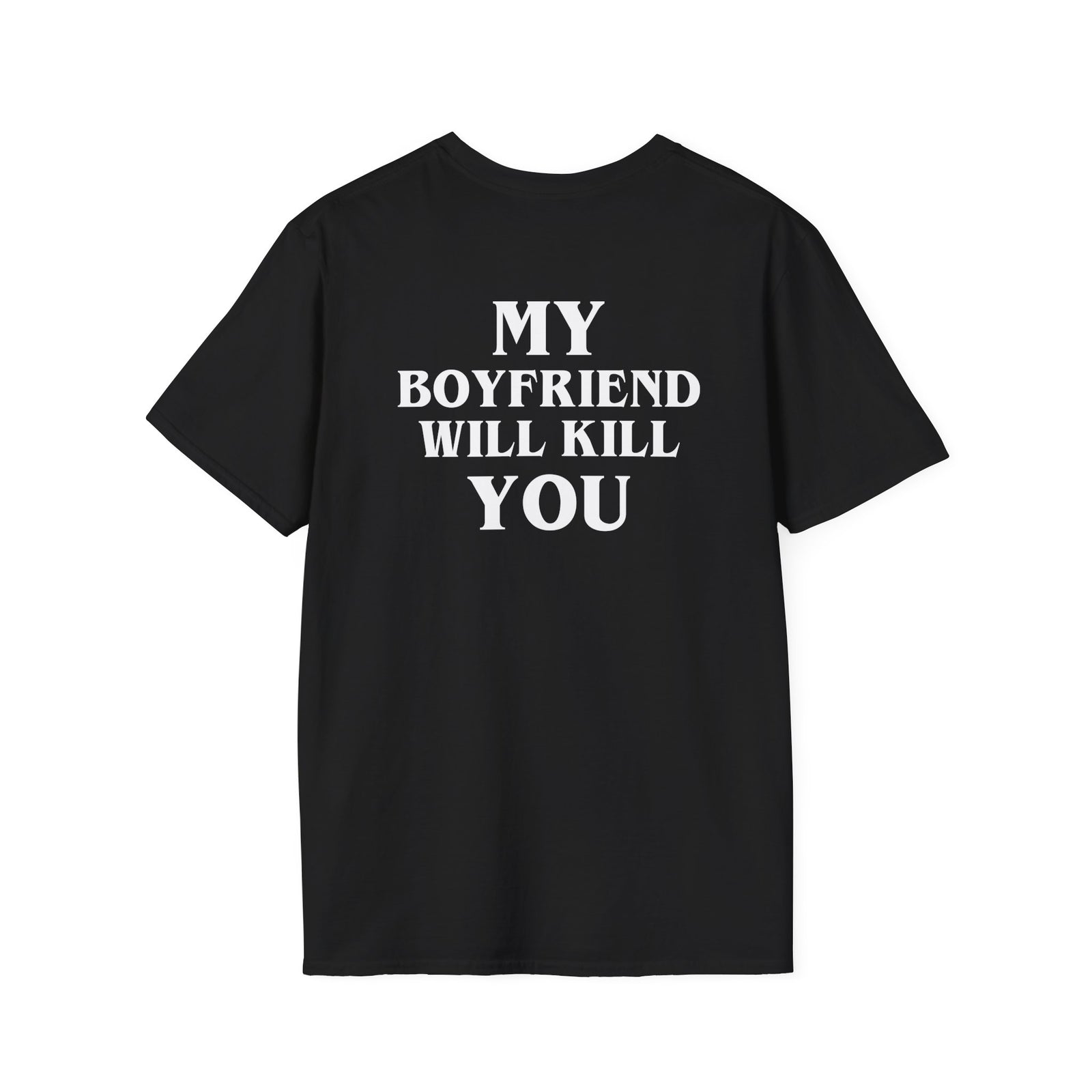 My Boyfriend Will Kill You Tee
