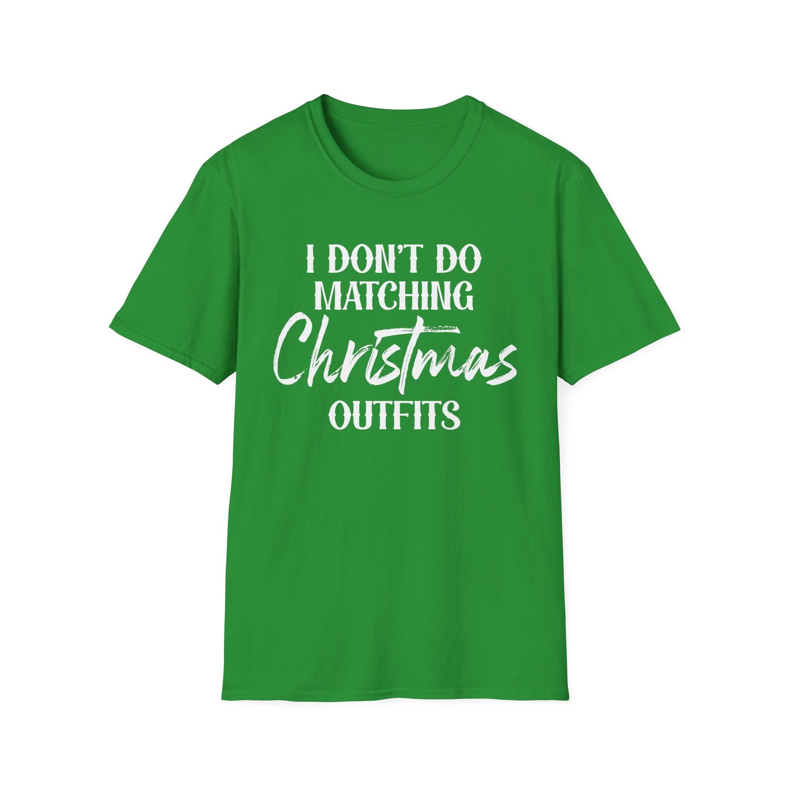 I Don’t Do Matching Christmas Outfits | Deluxe Green Tee
