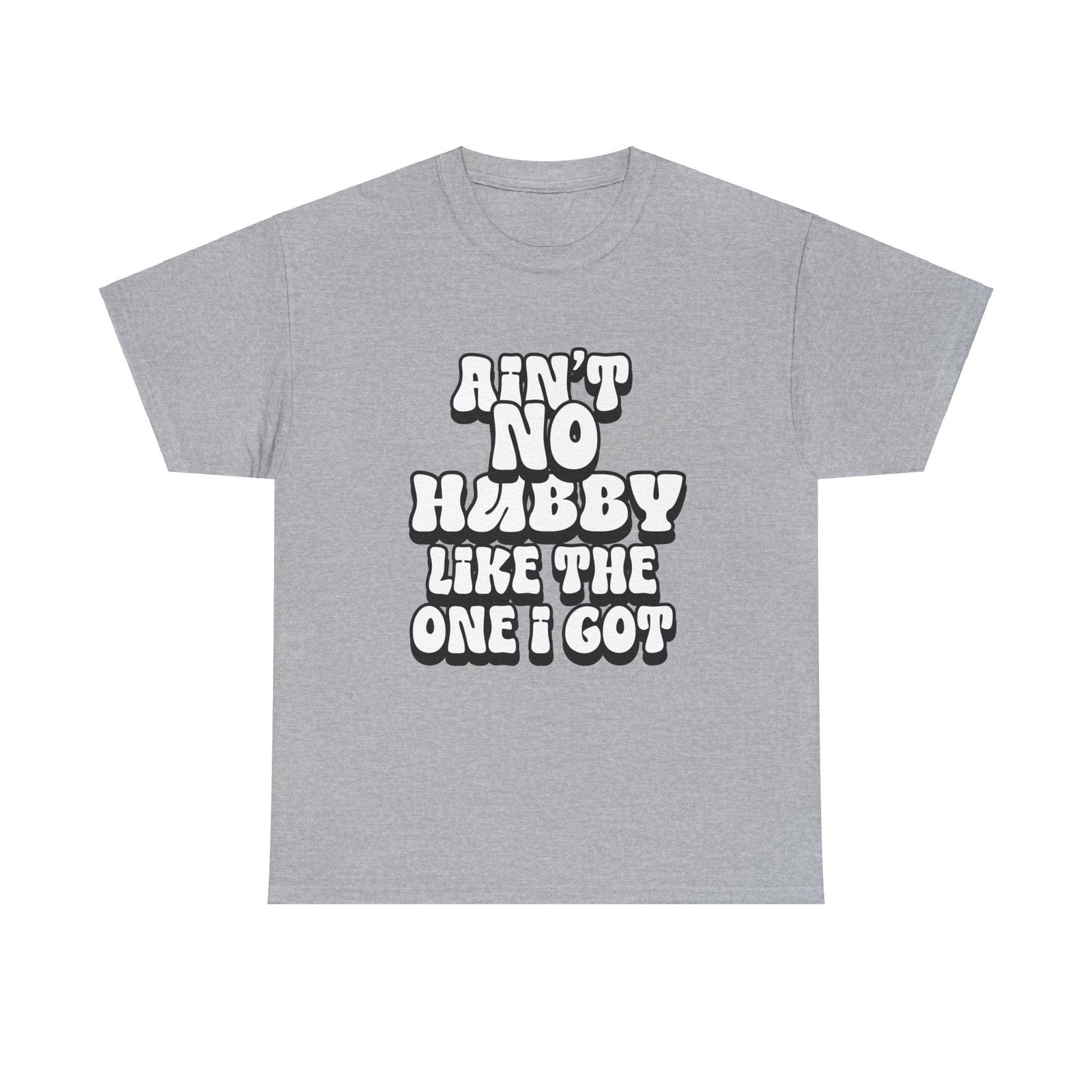 Ain't No Hubby Like The One I Got Essential tee 2024