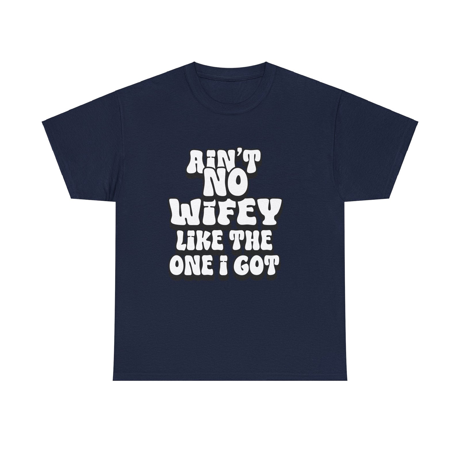 Ain't No Wifey Like The One I Got Essential tee 2024