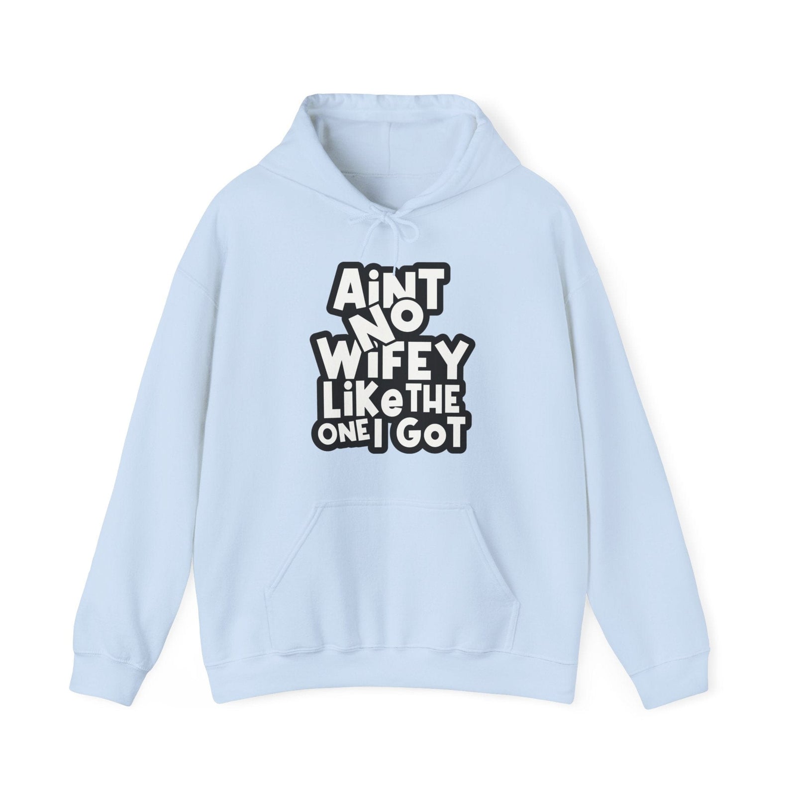 Ain't no Wifey like the one i got Hoodie