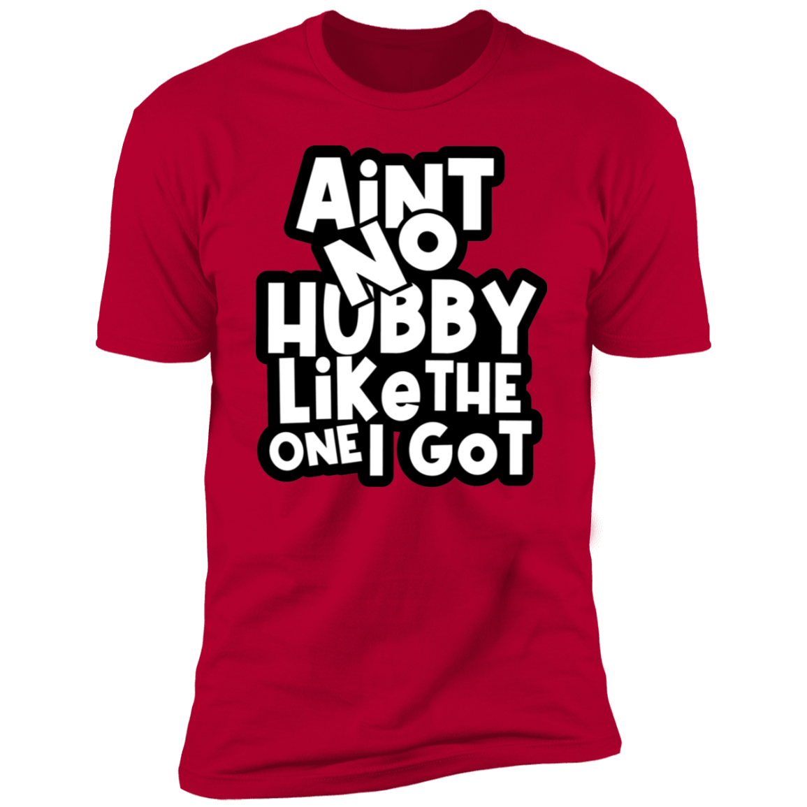AINT NO WIFEY/HUBBY LIKE THE ONE I GOT | ANNIVERSARY SHIRTS
