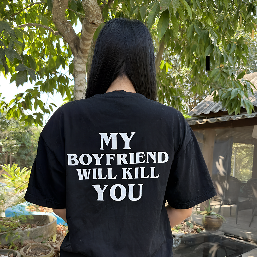 My Boyfriend Will Kill You Tee