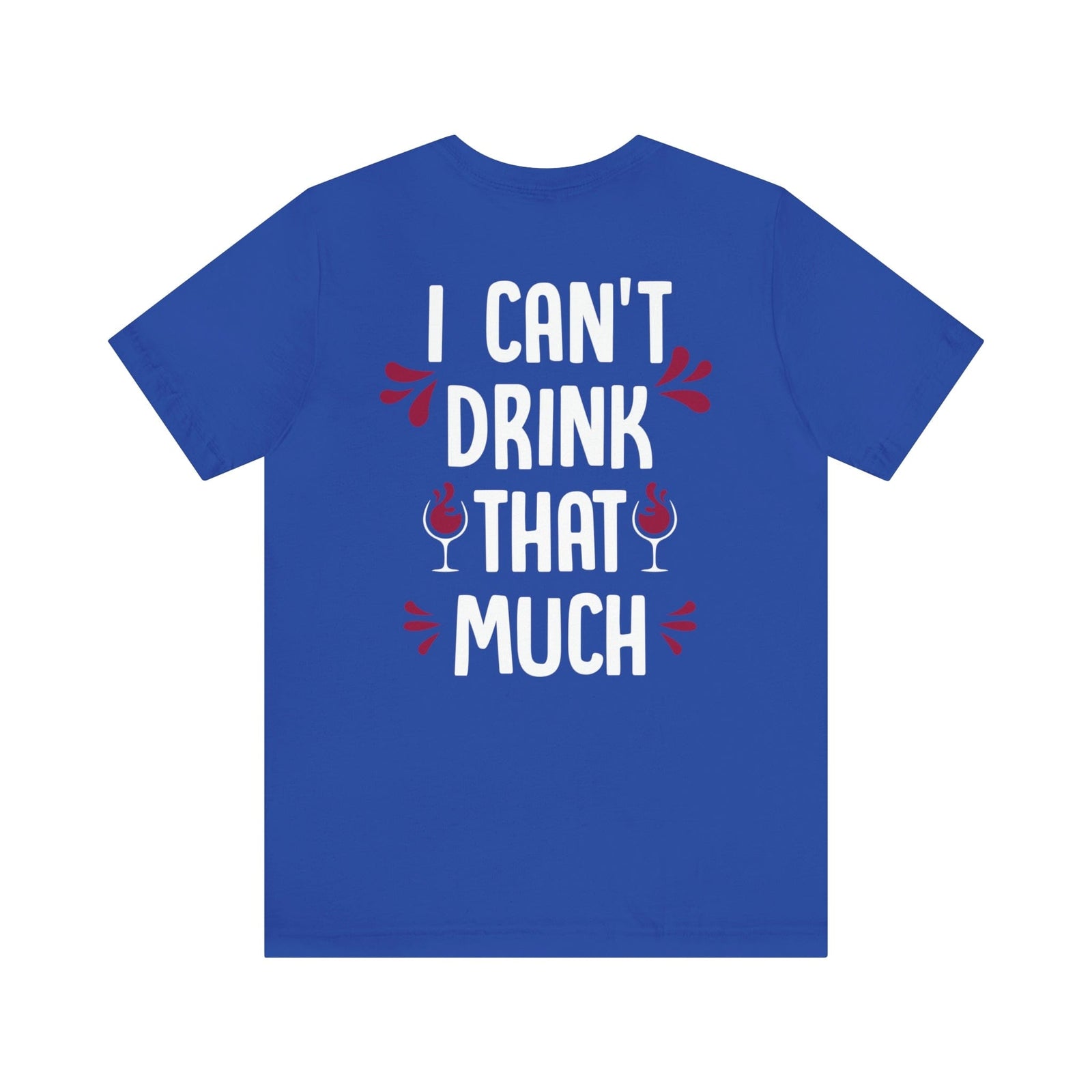 DRINK TIL YOU WANT ME & I Can't Drink That Much Deluxe Drinking Tees