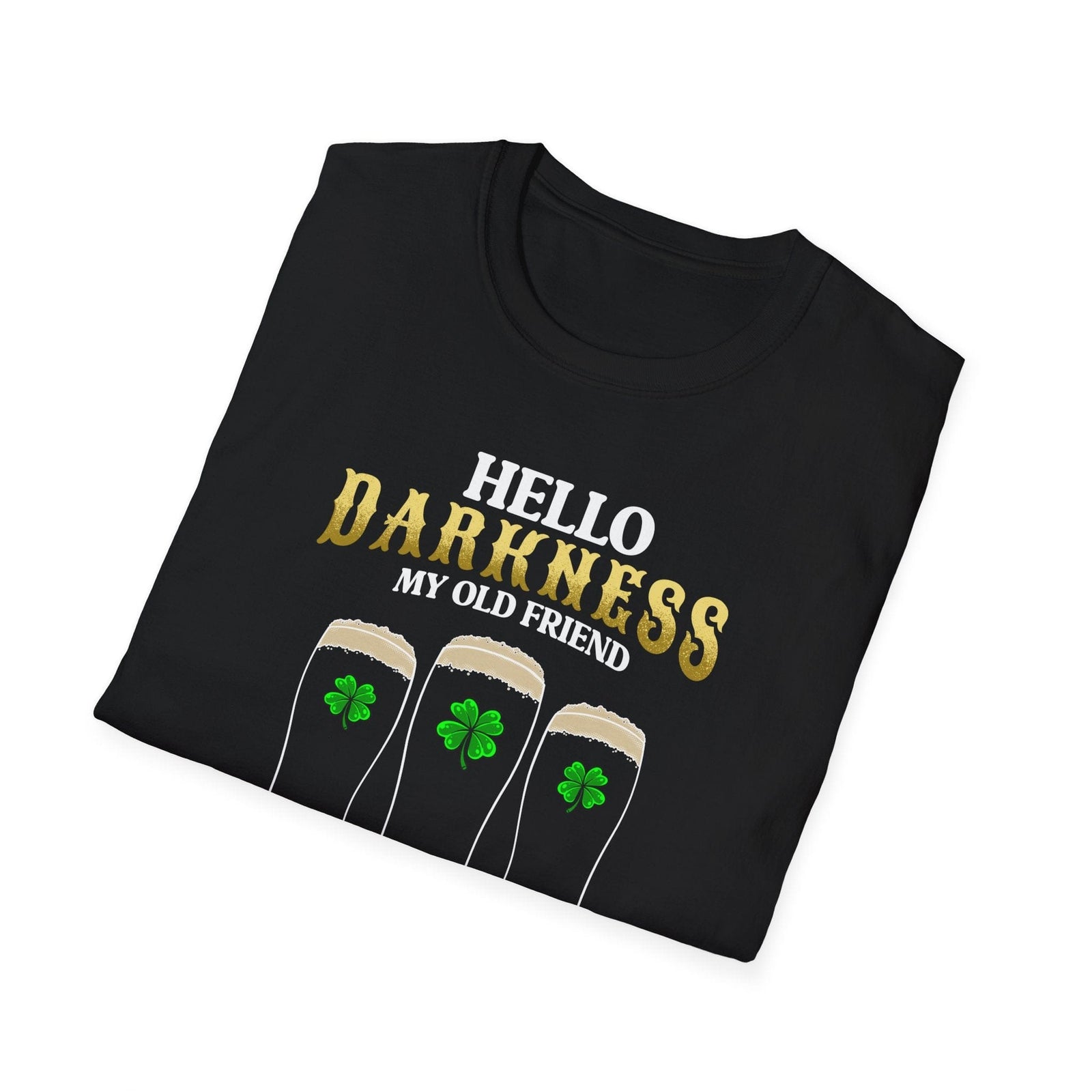 Hello Darkness My Friend | Deluxe St Patrick's Day Drinking Tee