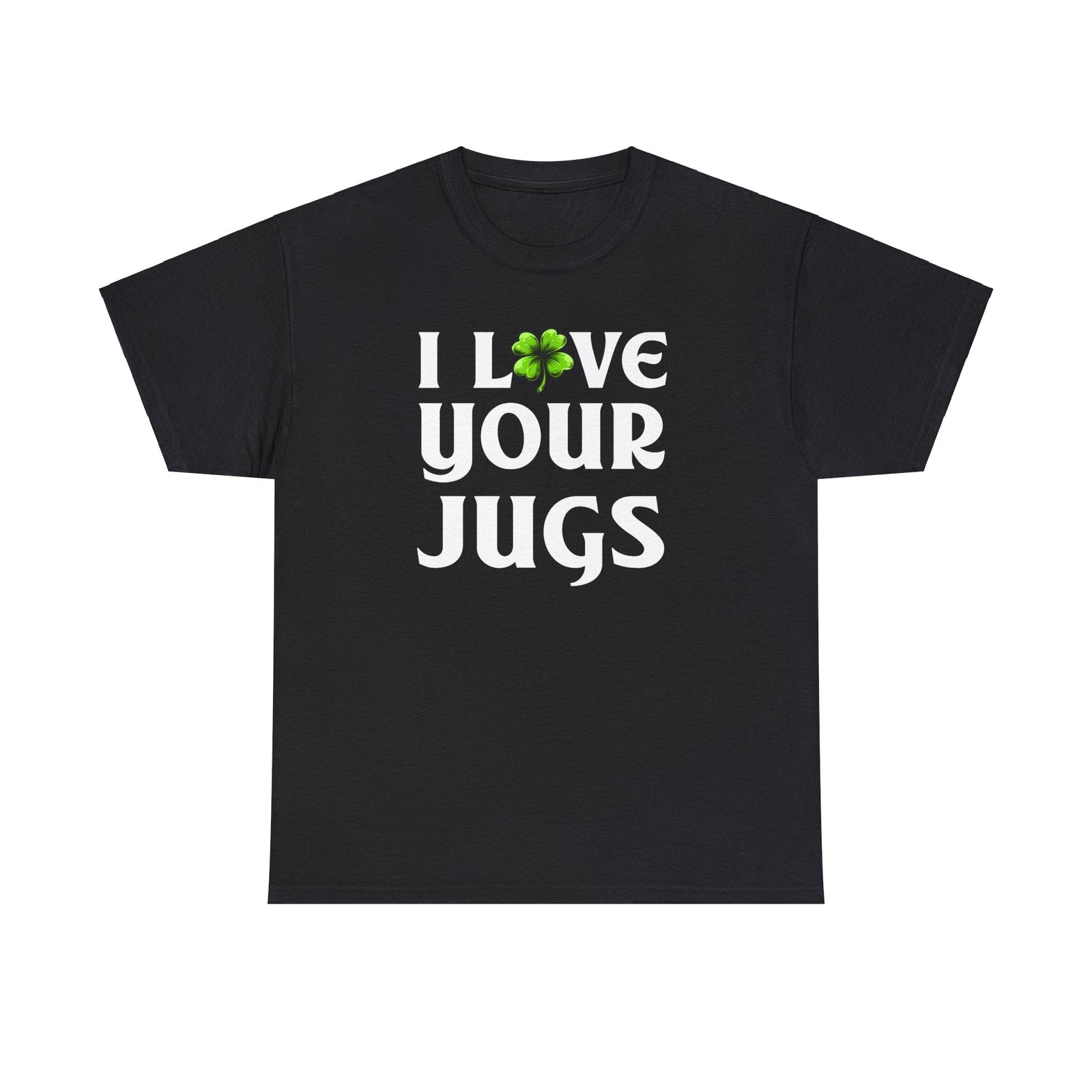 I Love Your Jugs