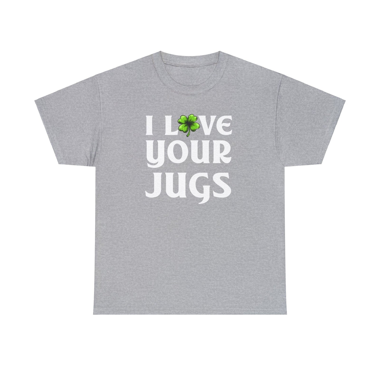 I Love Your Jugs