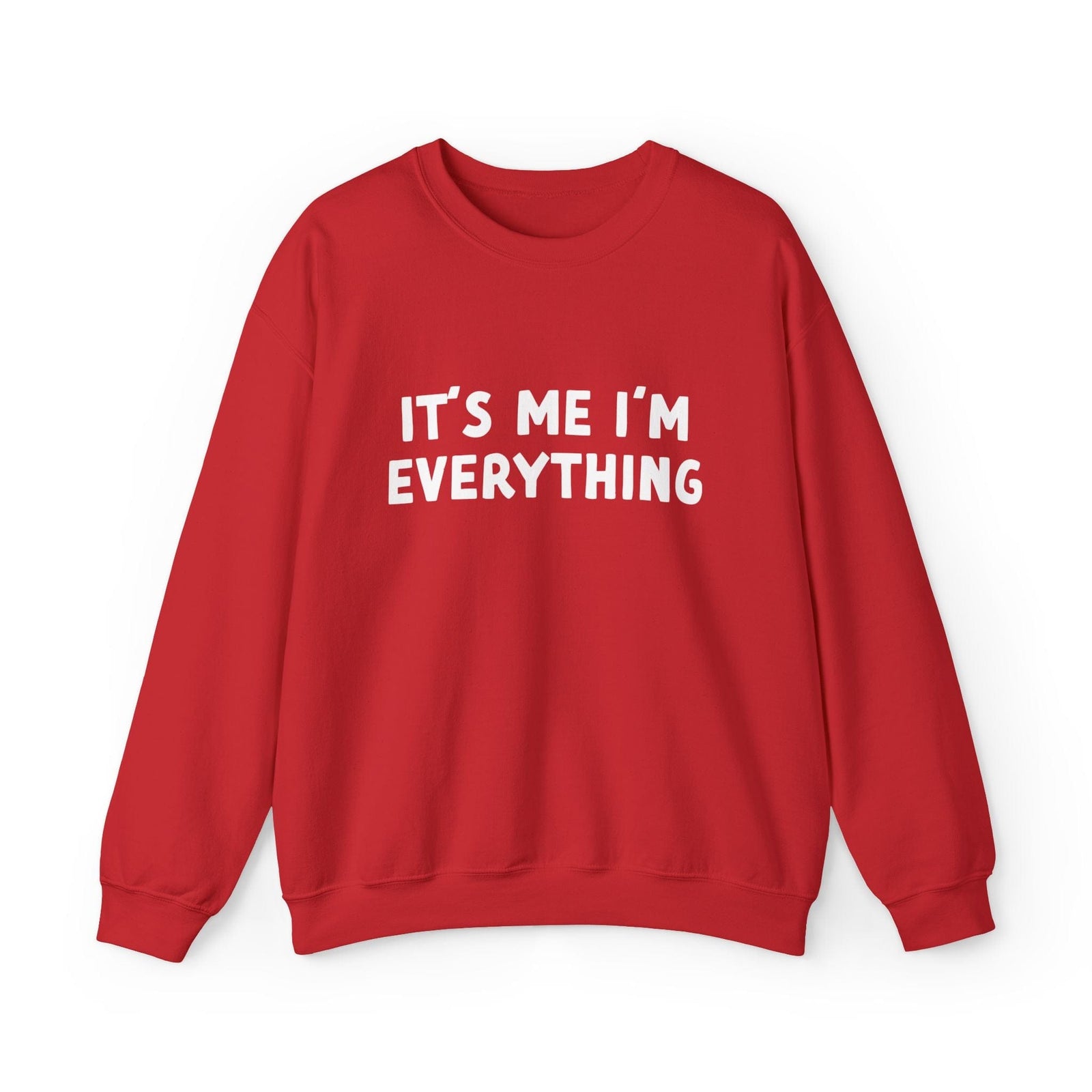 It's Me I'm Everything Sweatshirt