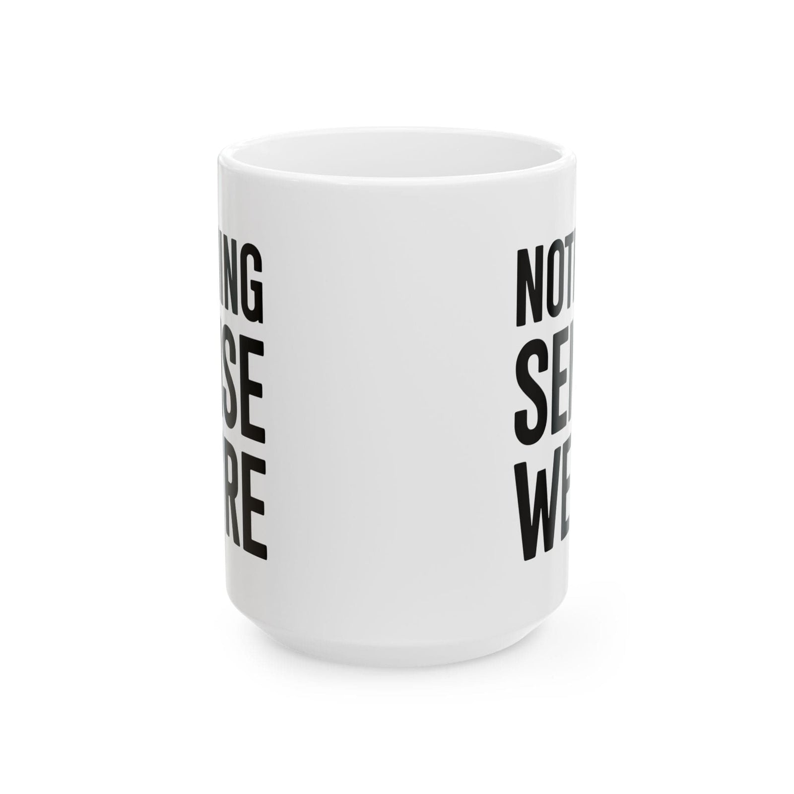 Nothing Sense we're Apart Mug