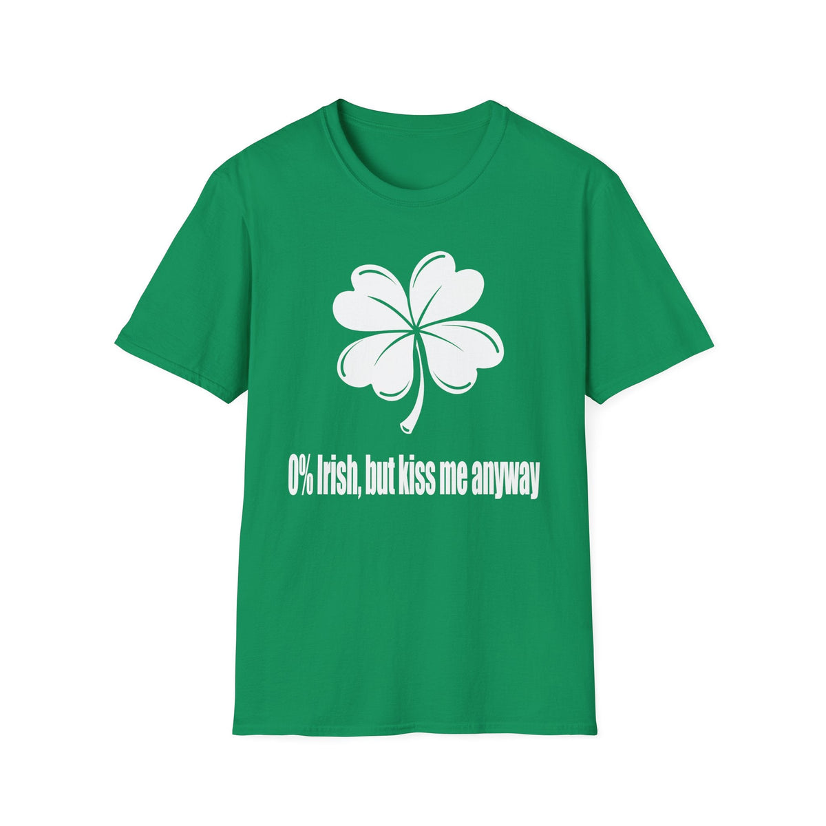 0% Irish, But Kiss Me Anyway | Deluxe St Patrick's Day Tee