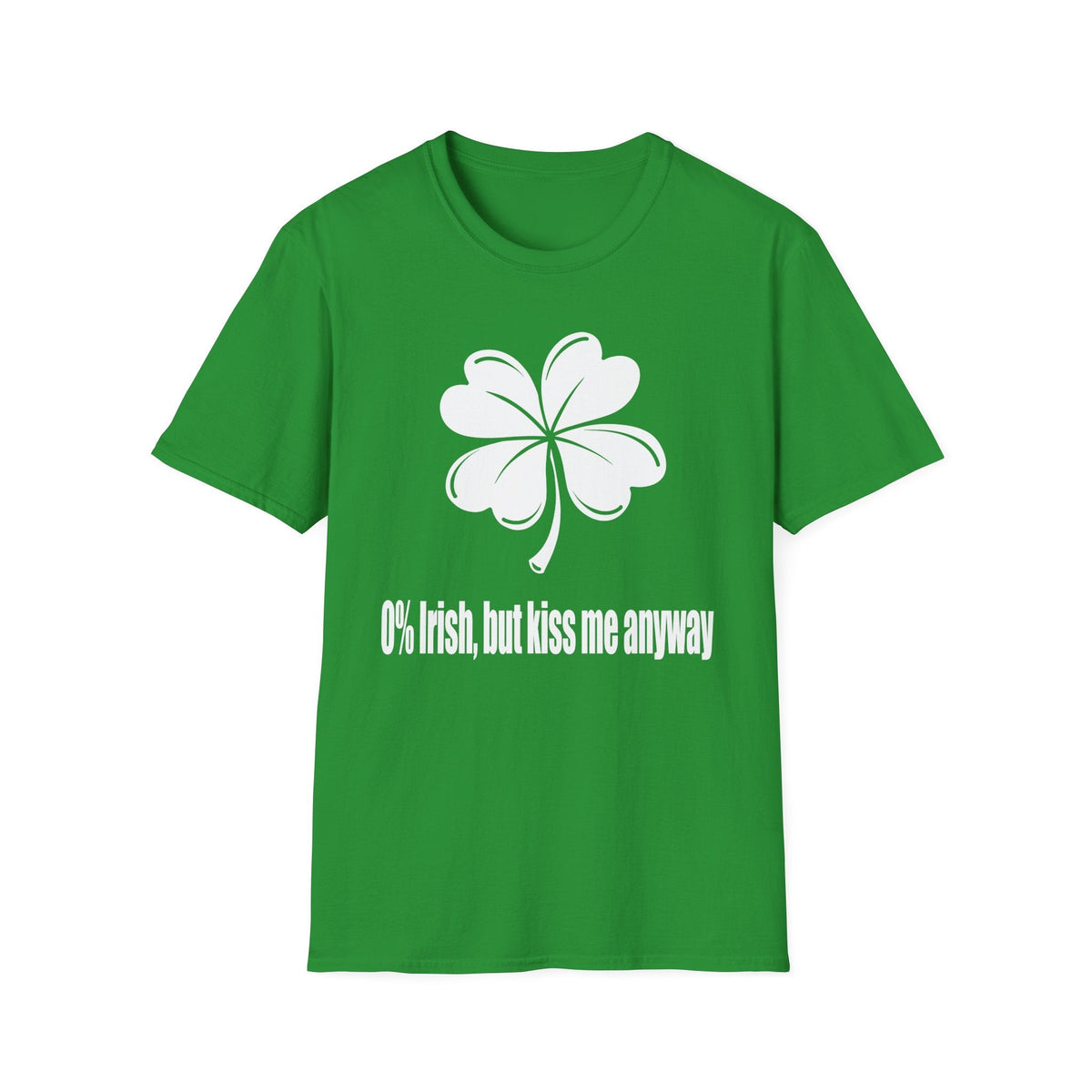 0% Irish, But Kiss Me Anyway | Deluxe St Patrick's Day Tee