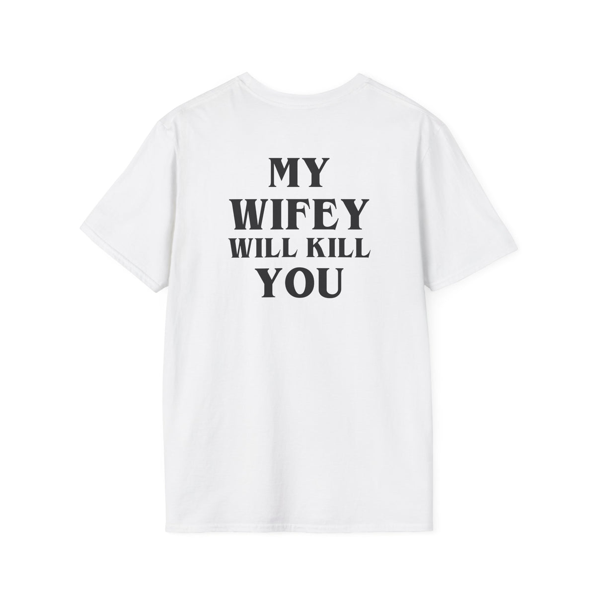 My Wifey Will Kill You | Deluxe Tee