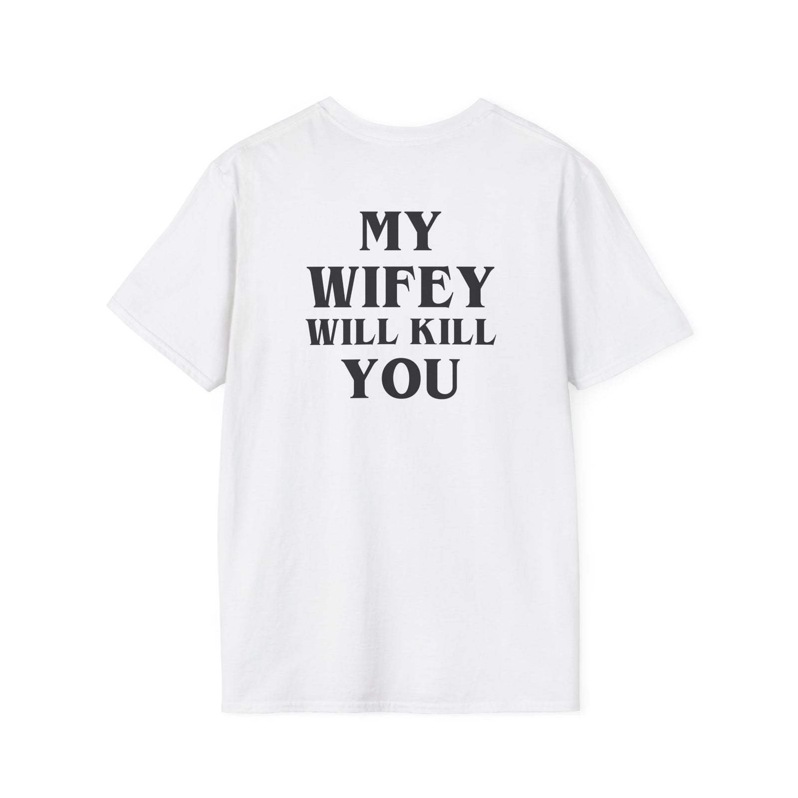 My Wifey Will Kill You | Deluxe Tee