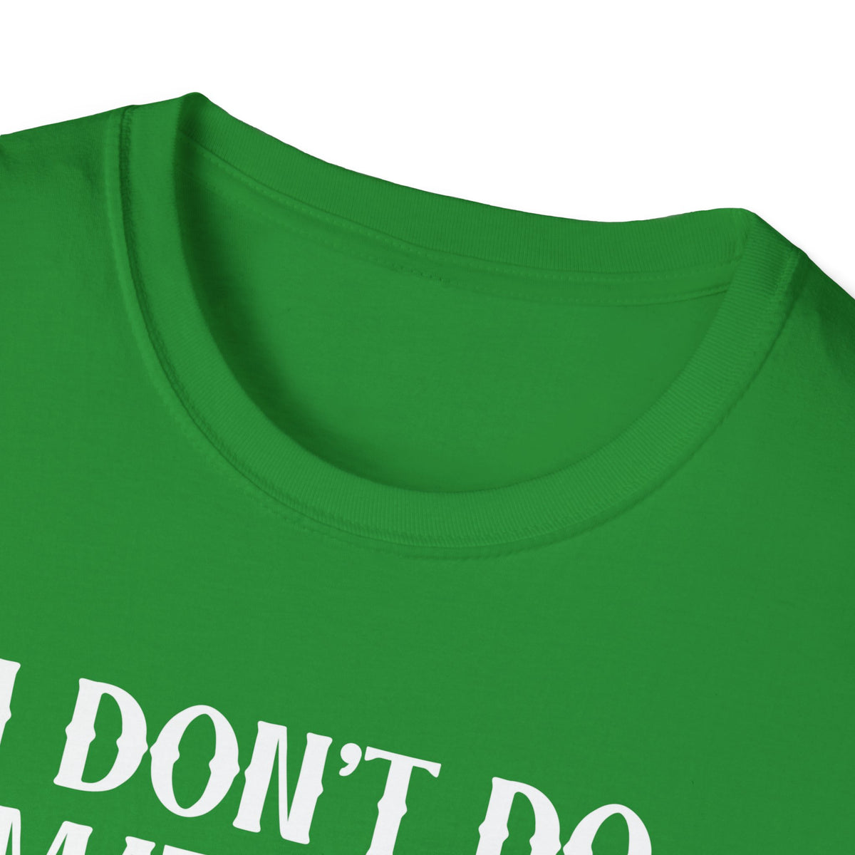 I Don’t Do Matching Christmas Outfits  | Deluxe Green Tee
