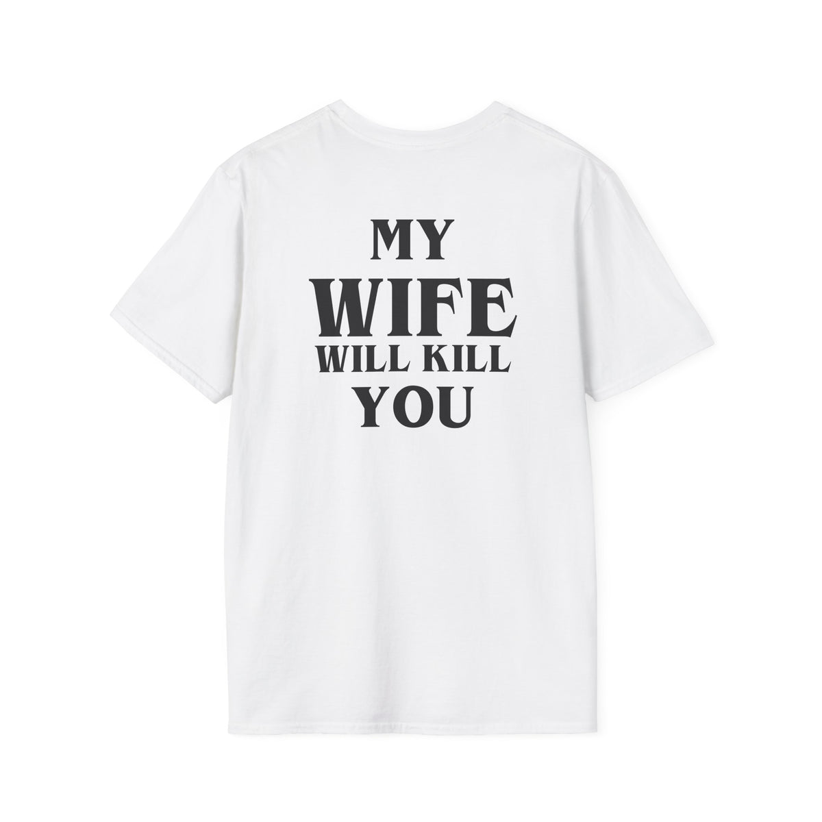 My Wife Will Kill You | Deluxe Tee