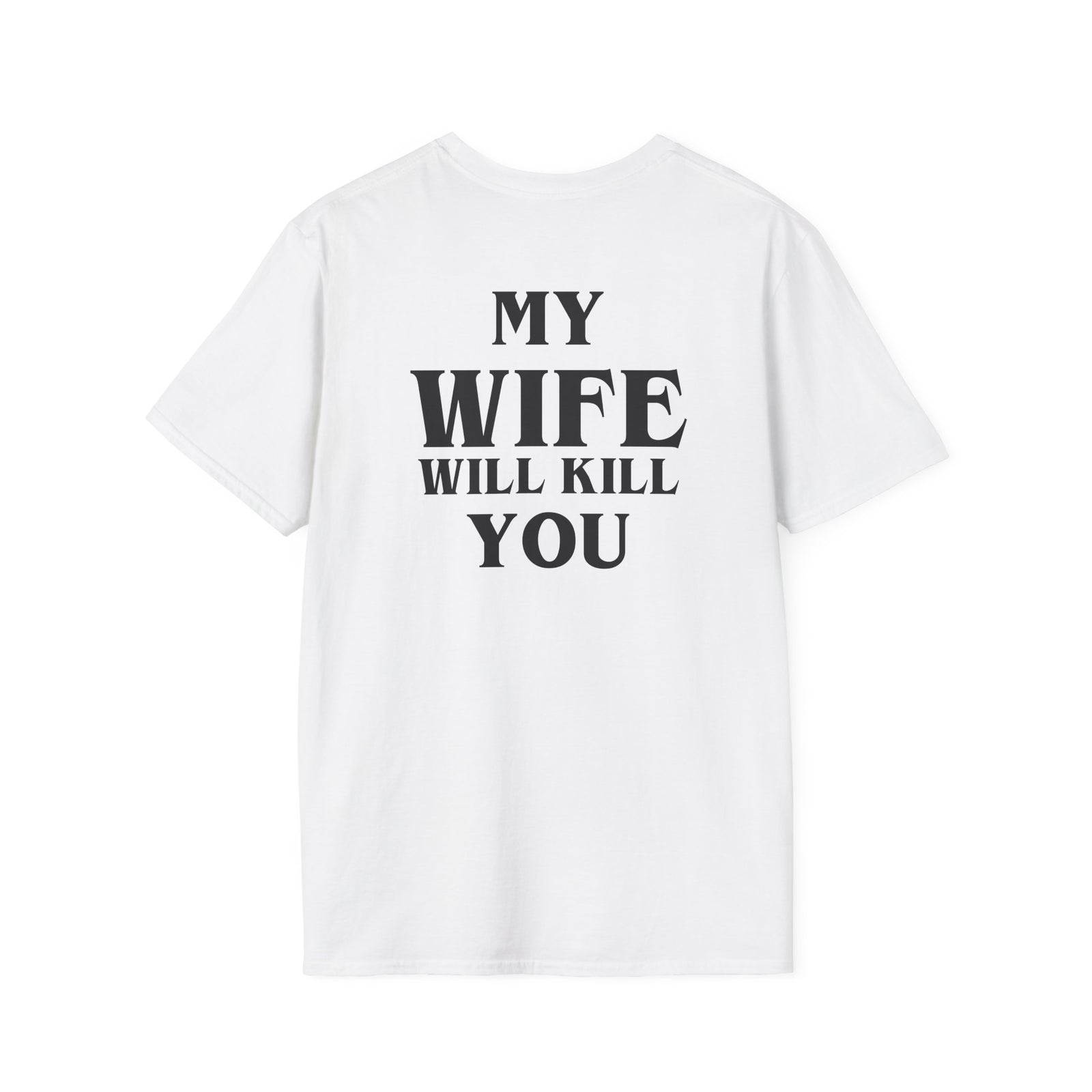 My Wife Will Kill You | Deluxe Tee