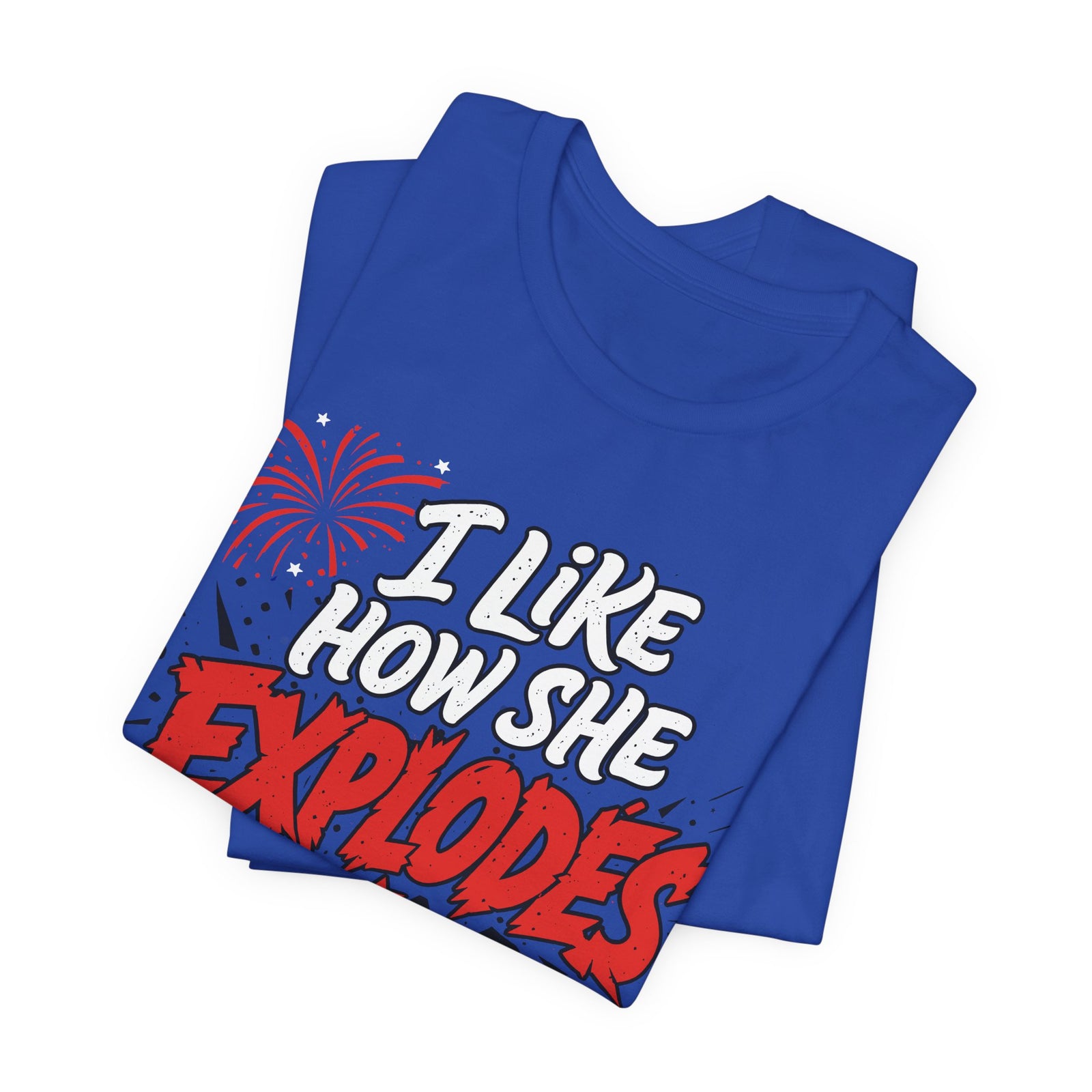 I Like How She Explodes Luxury T-Shirt