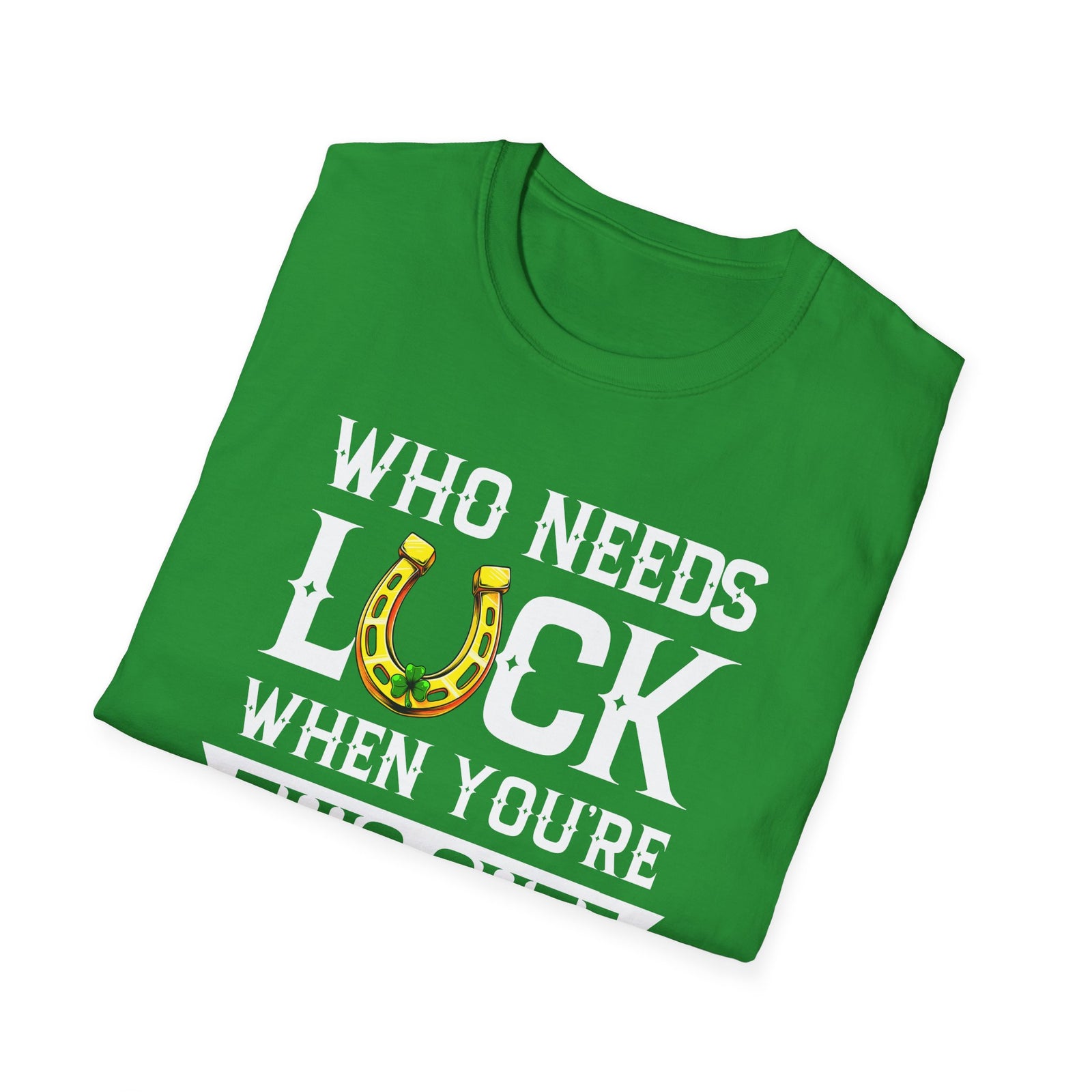 Go Luck Yourself  | Deluxe Irish Green Tee! Limited Edition