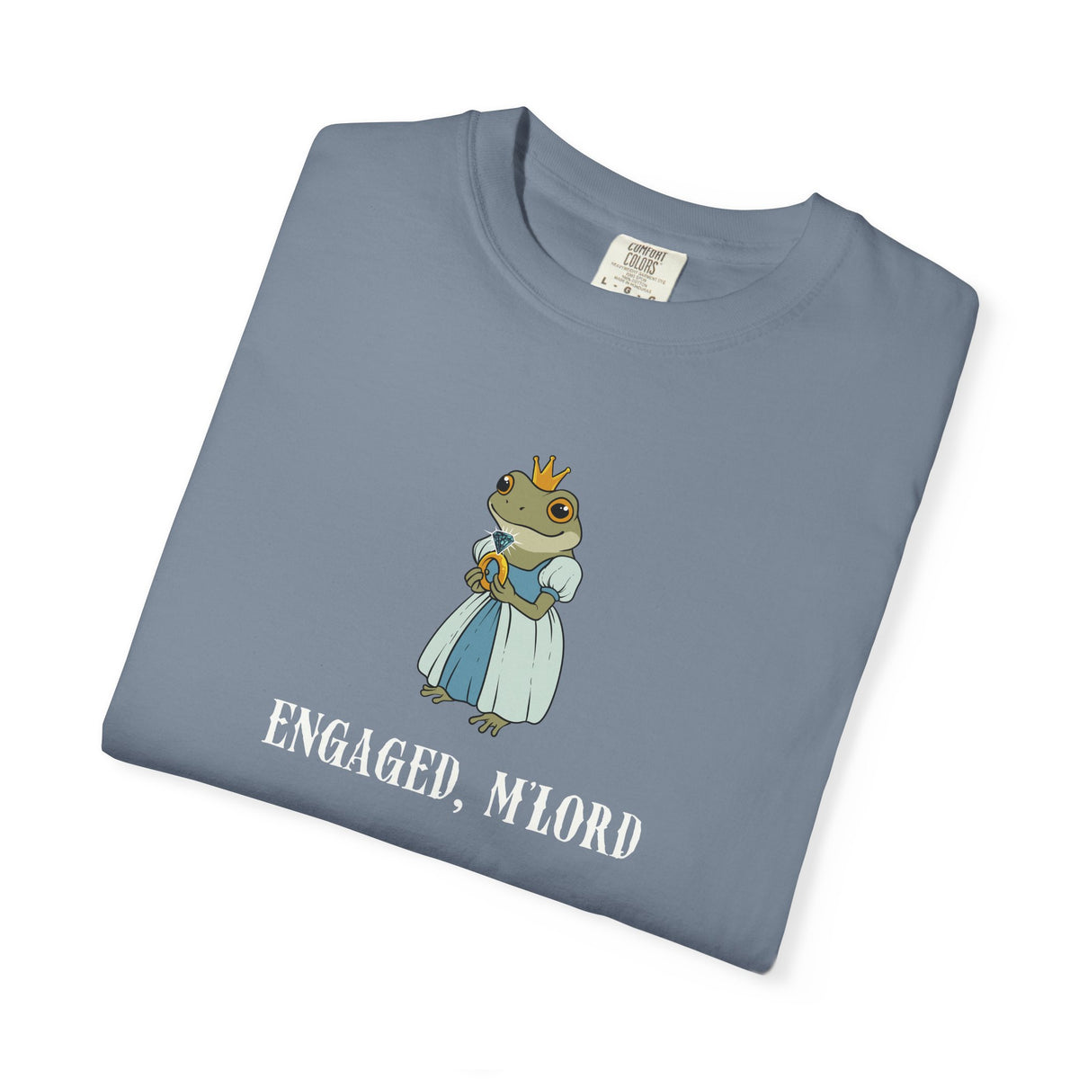 Engaged, M’Lord – Comfort Colors® Frog Princess Engagement Tee