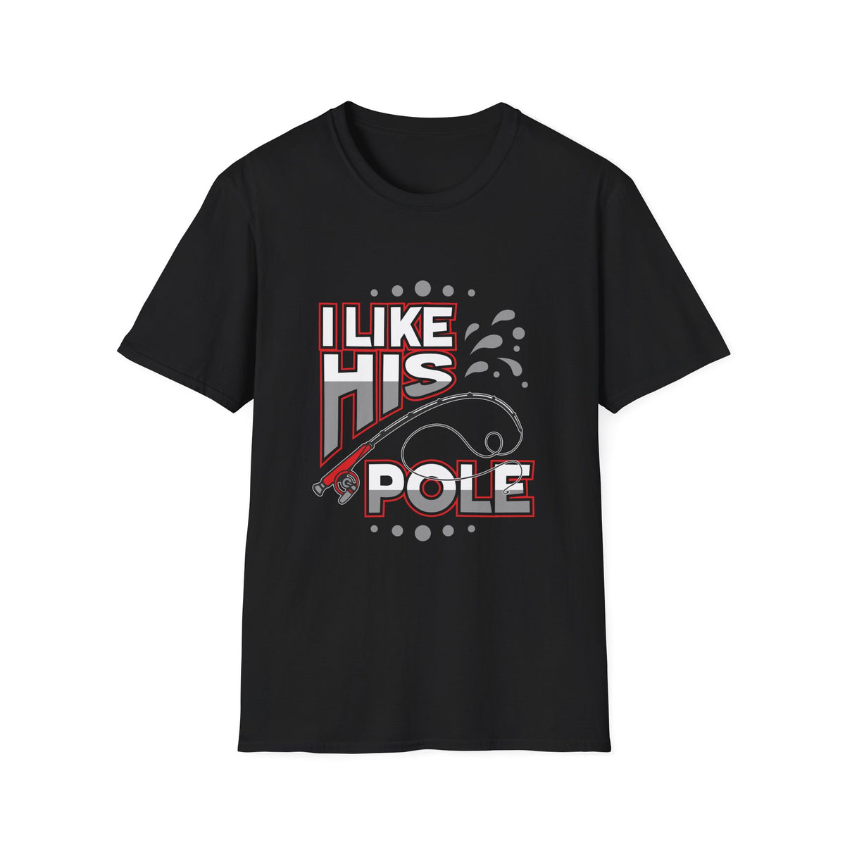 I Like His Pole | Deluxe Tee