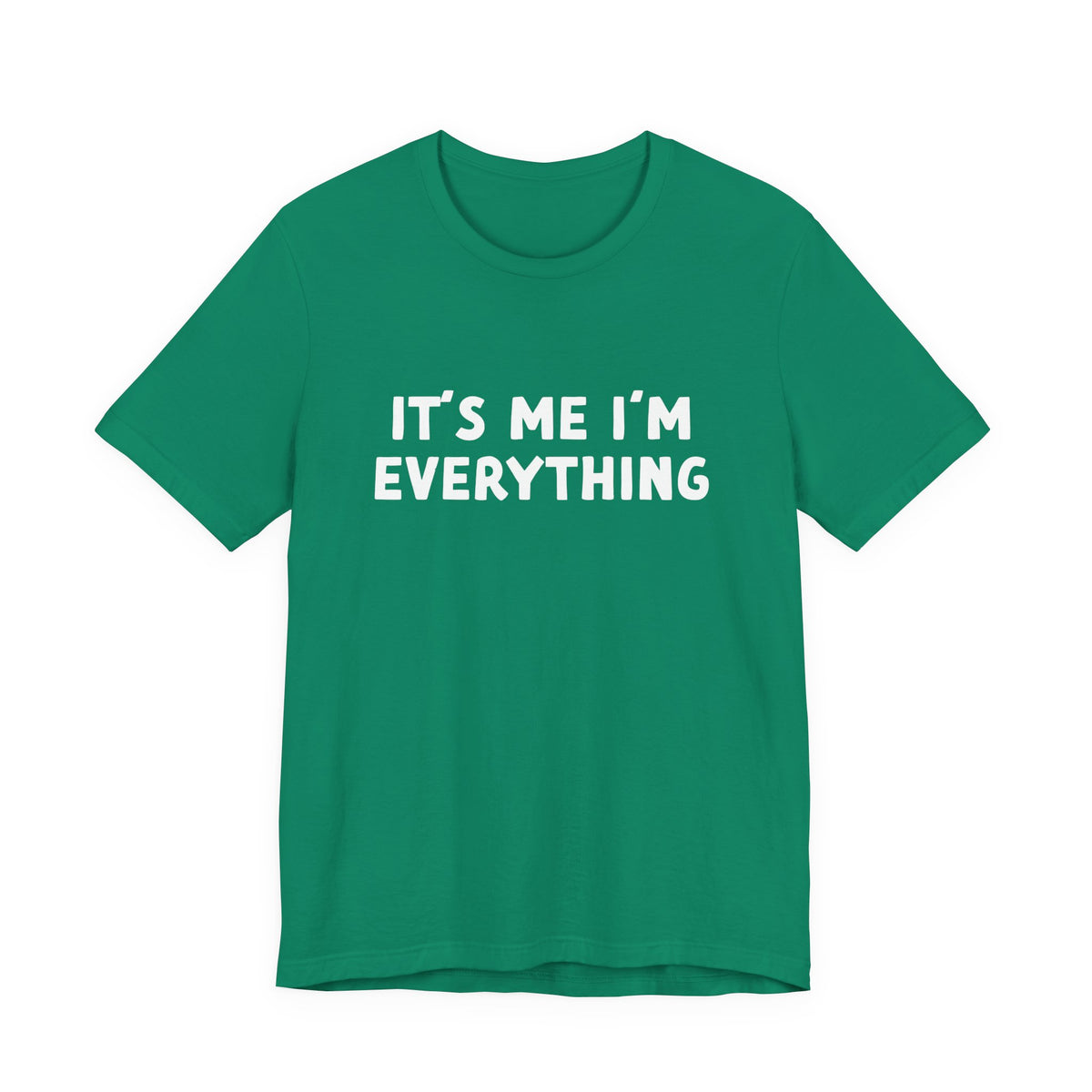 It's Me I'm Everything | Deluxe Tee