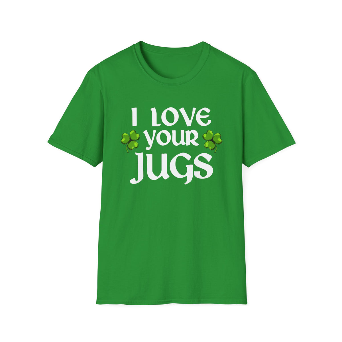 I Love Your Jugs | Deluxe Irish Green Tee