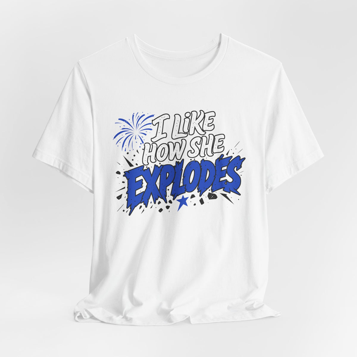 I Like How She Explodes | Luxury Tee