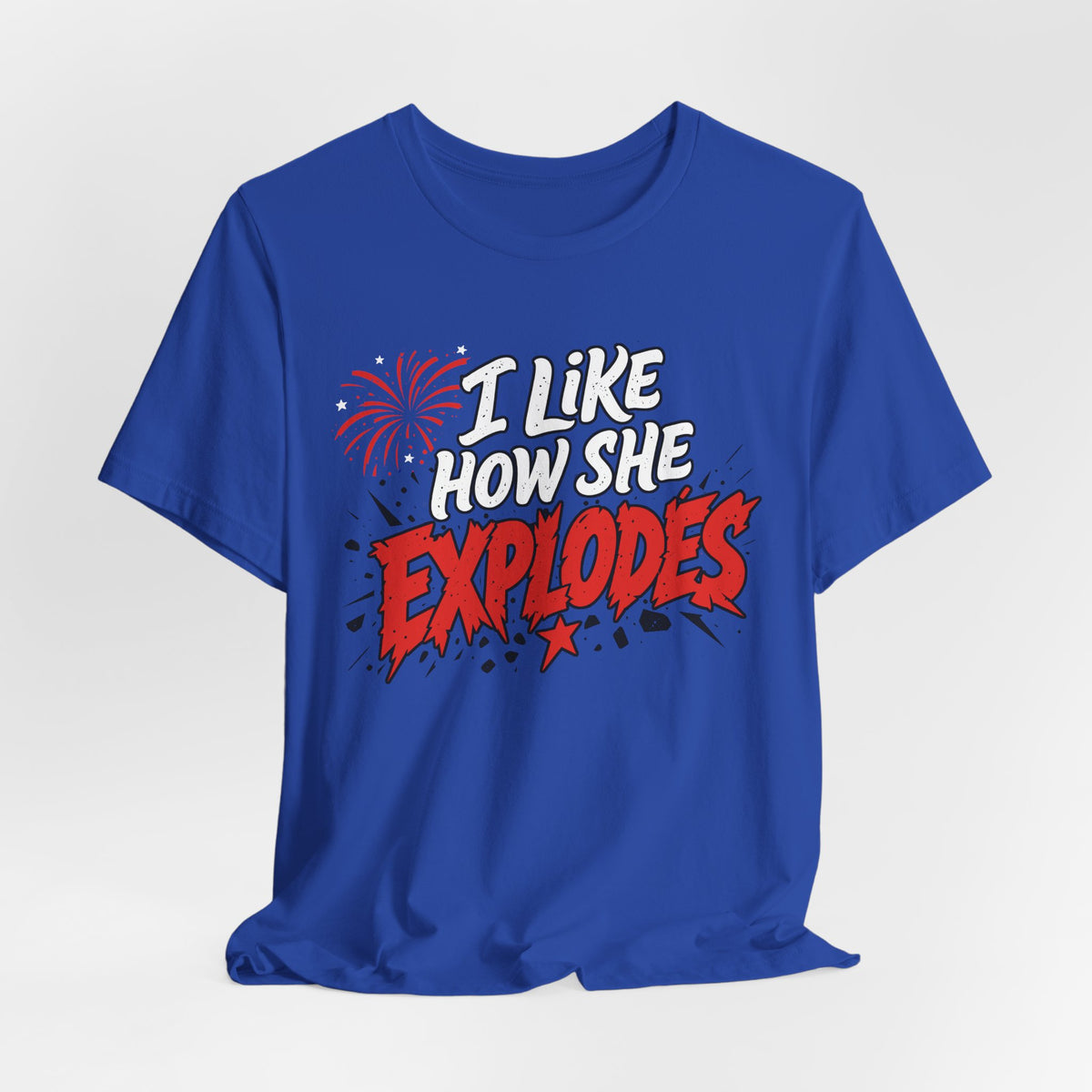 I Like How She Explodes Luxury T-Shirt