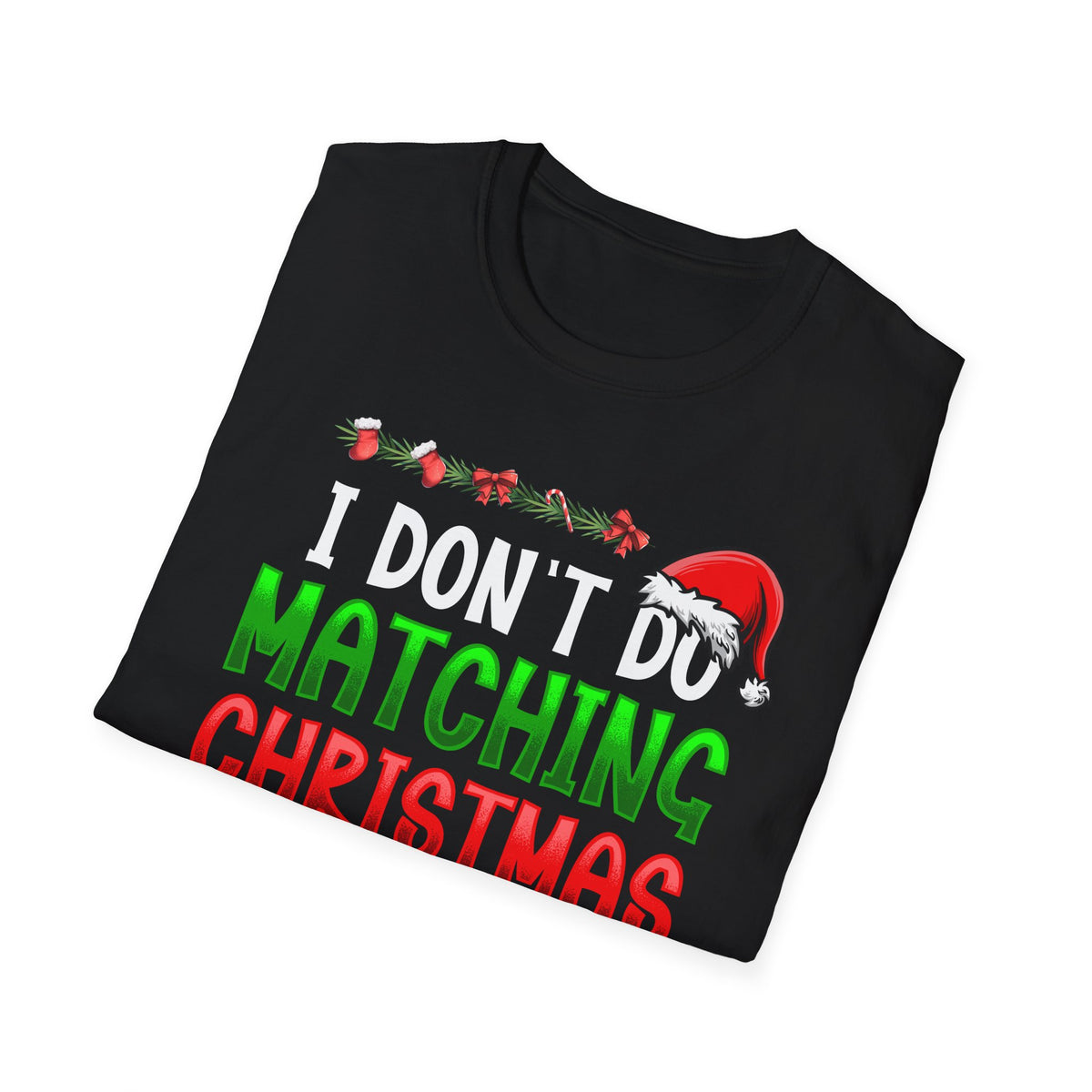 I Don't Do Matching Christmas Outfits | Deluxe Black Tee