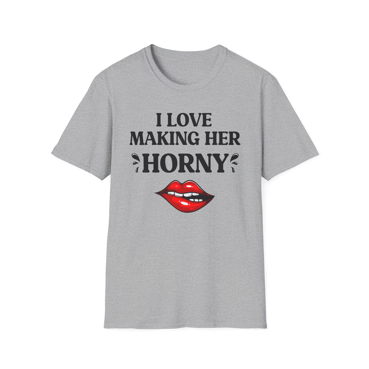 I Love Making Her Horny | Matching Couples Tee (He Wears)