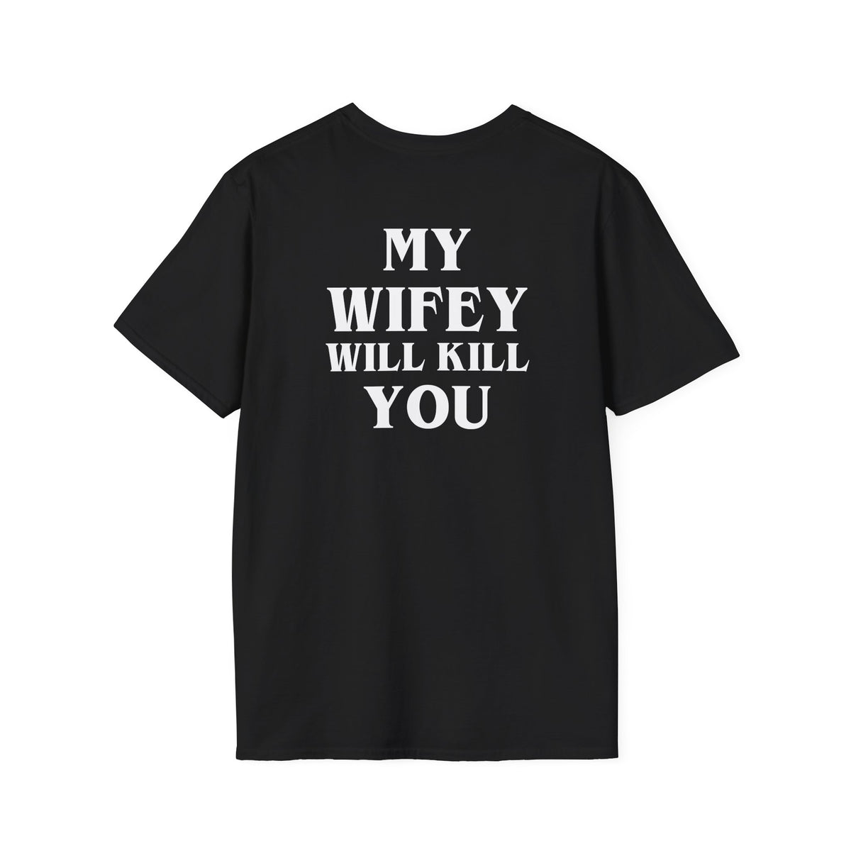 My Wifey Will Kill You | Deluxe Tee
