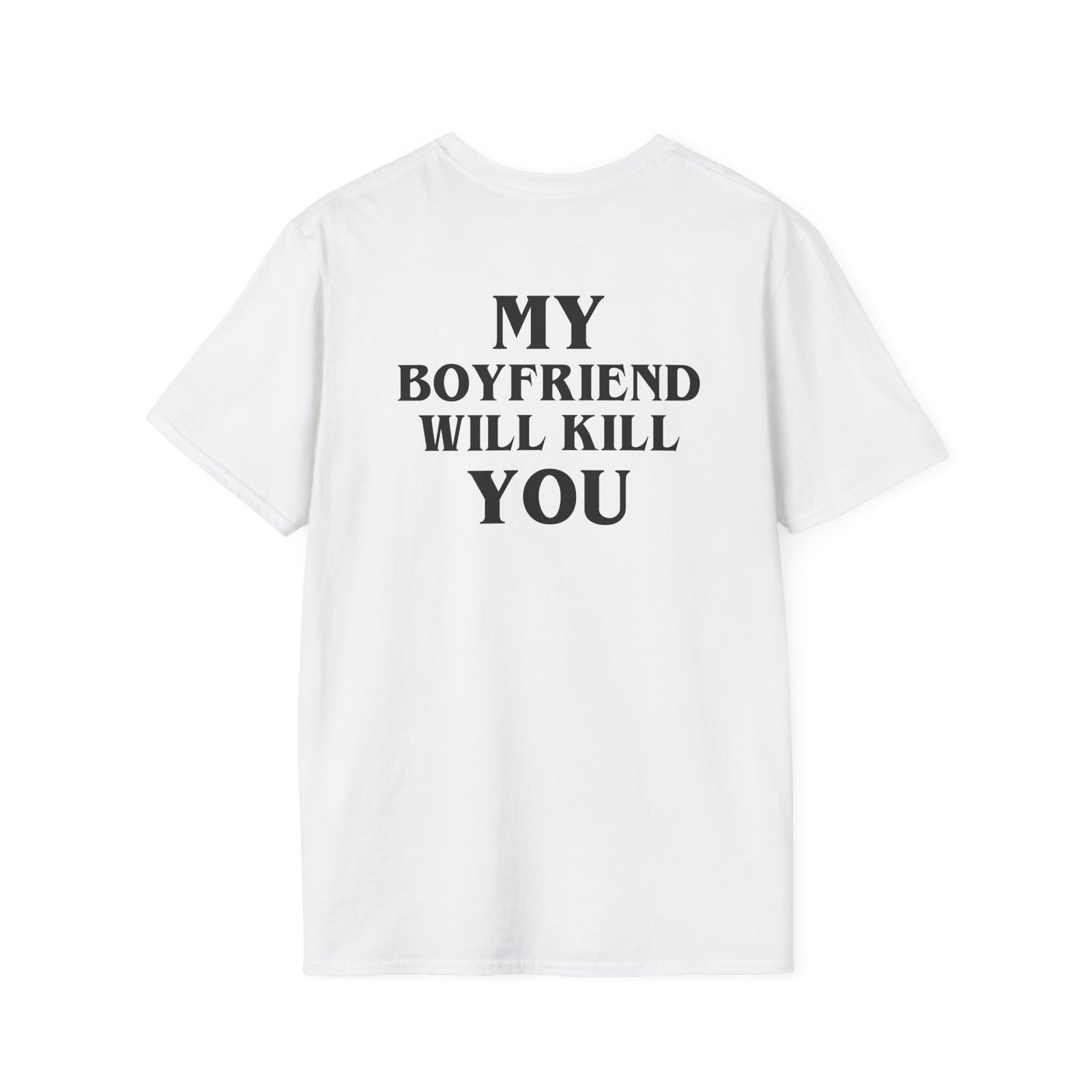 My Boyfriend Will Kill You Tee