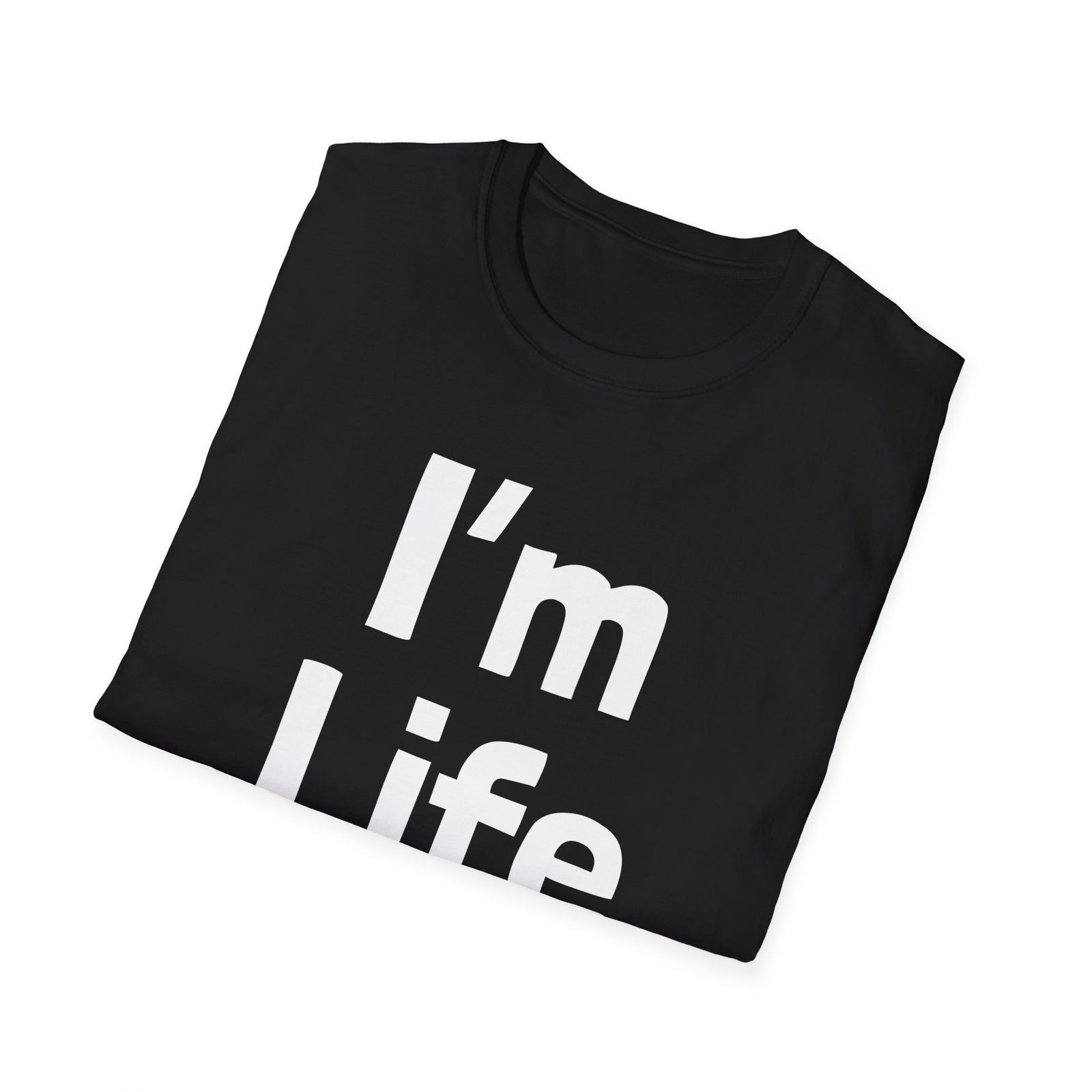 I'm Life | Deluxe Tee