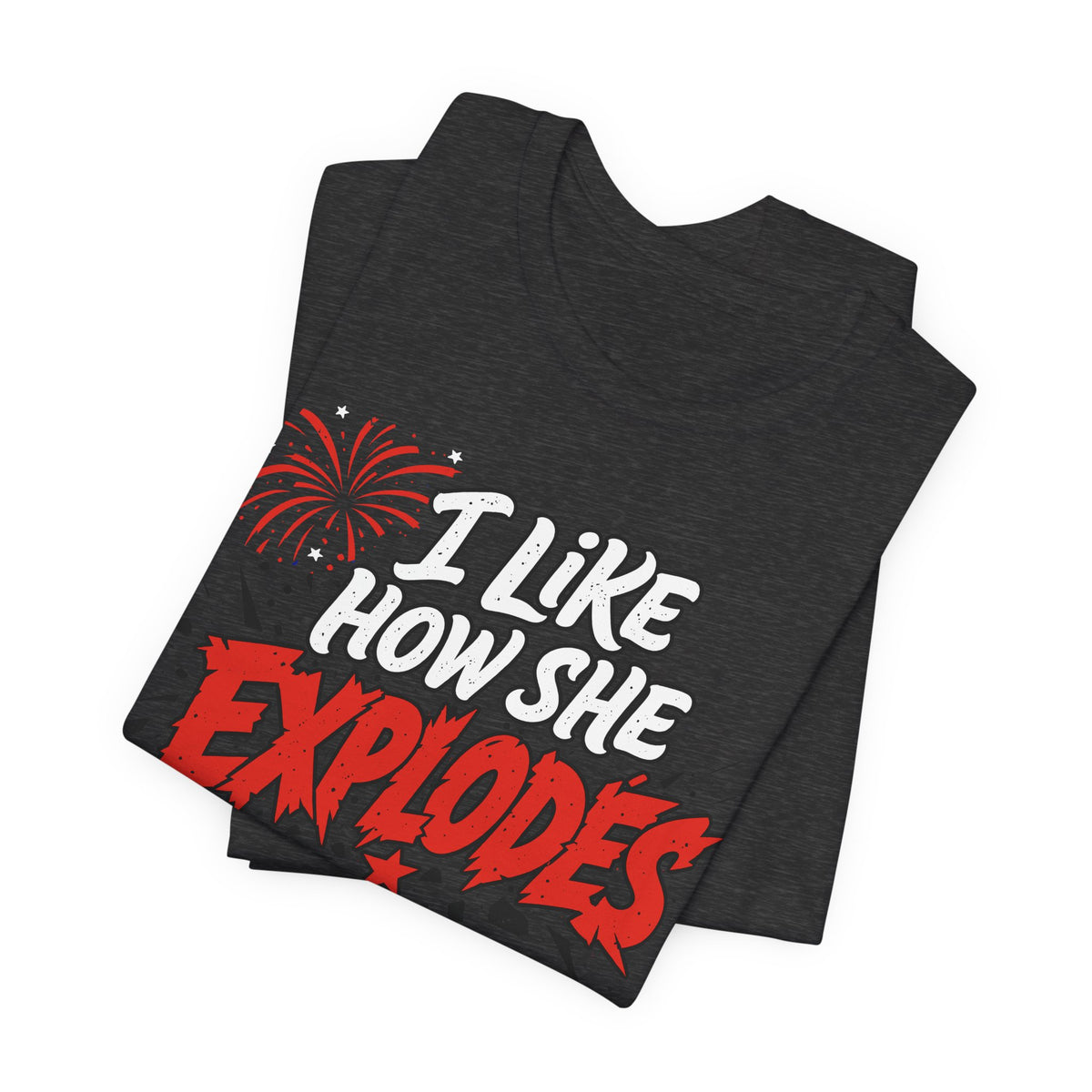 I Like How She Explodes | Luxury Tee