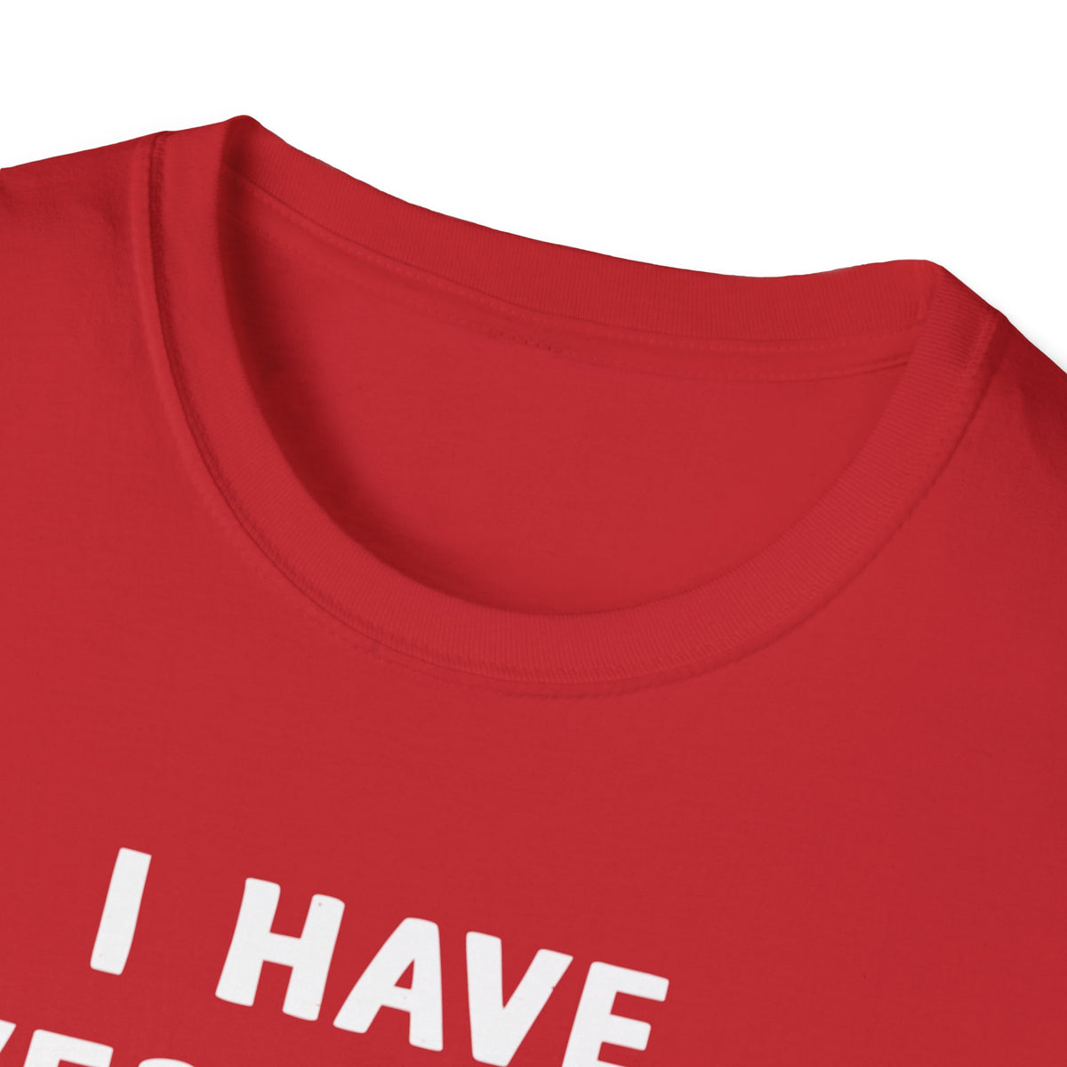 I Have Everything I Want For Valentine’s | Deluxe Red Tee