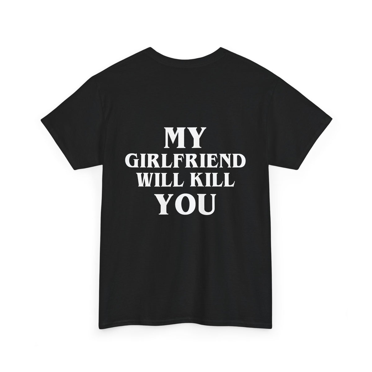 My Girlfriend Will Kill You
