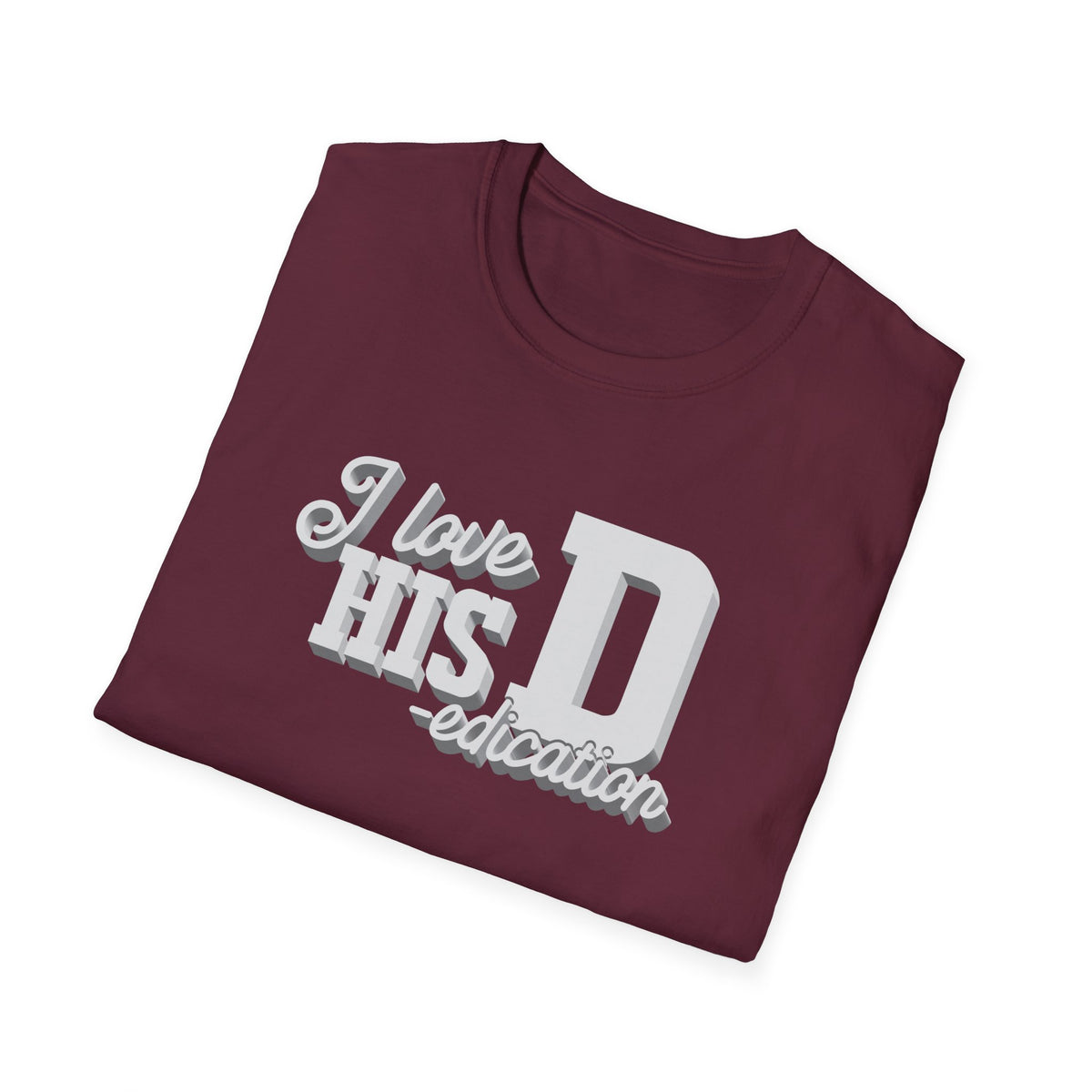 I love HIS Dedication | Deluxe Tee