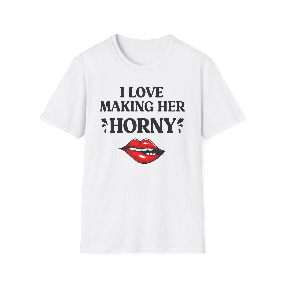 I Love Making Her Horny | Matching Couples Tee (He Wears)