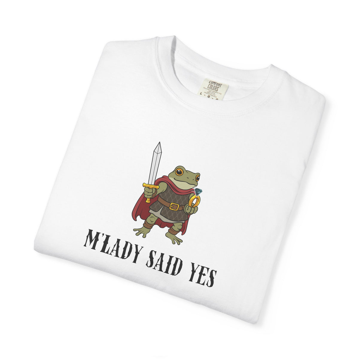 M’LADY SAID YES | Comfort Colors® Frog Prince Engagement Tee