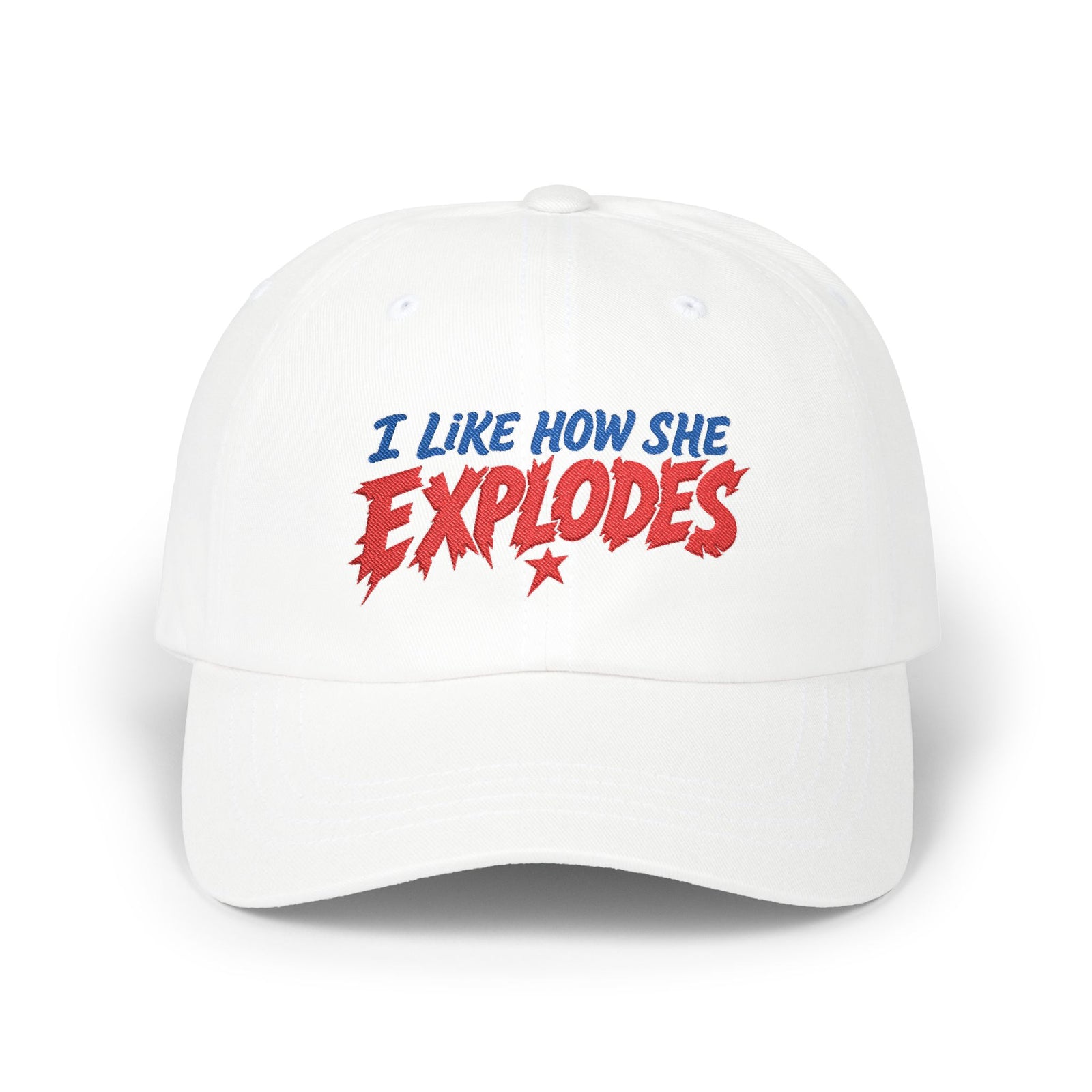 Dad Cap — “I Like How She Explodes” Embroidered Baseball Hat