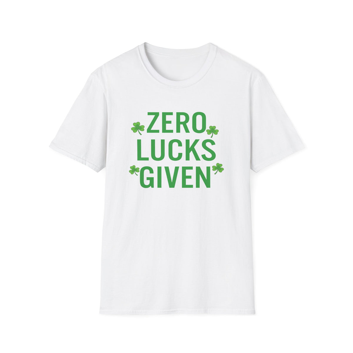 Zero Lucks Given T-Shirt – Funny St. Patrick’s Day Deluxe Tee