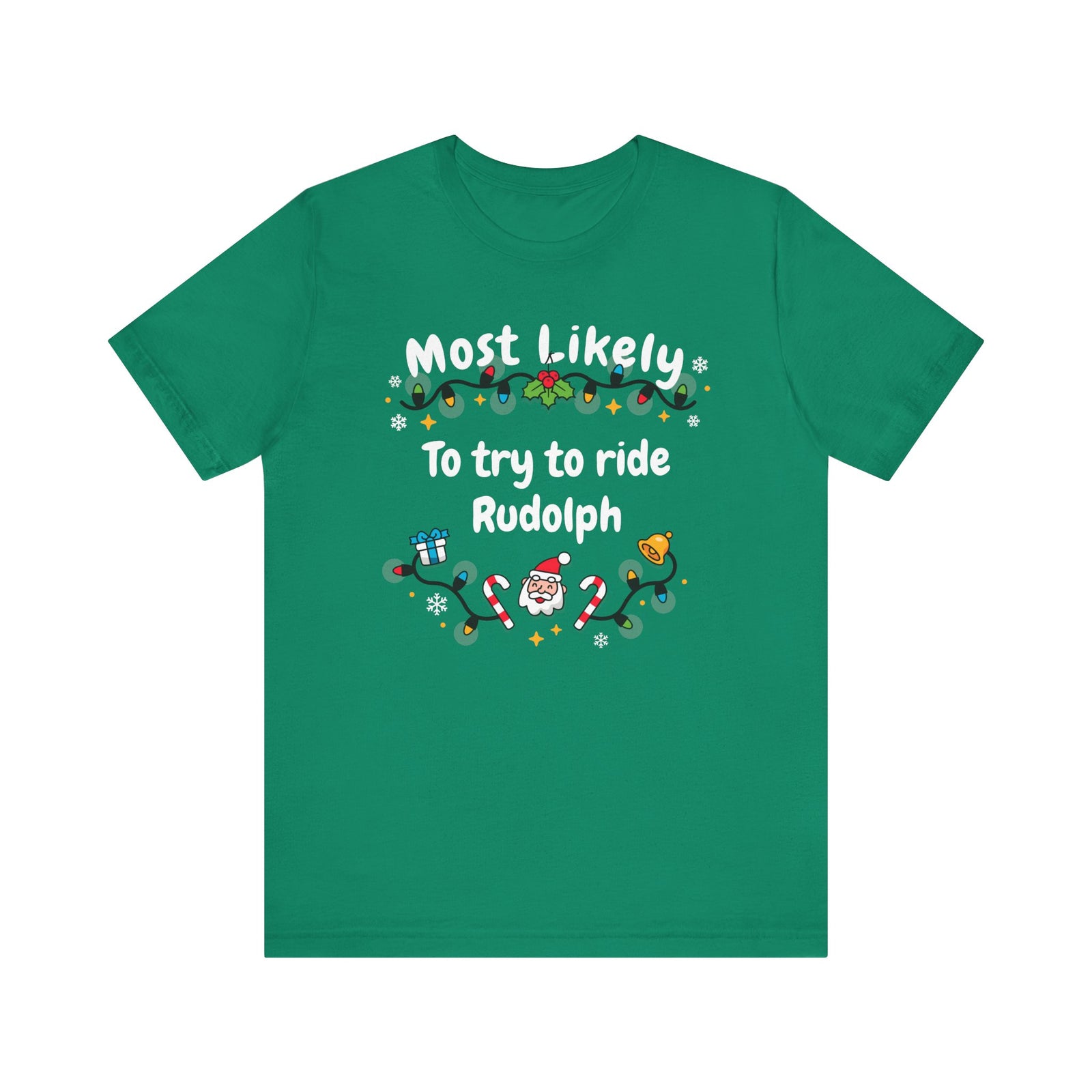 Most Likely To Try to ride Rudolph | Deluxe Green Unisex Tee