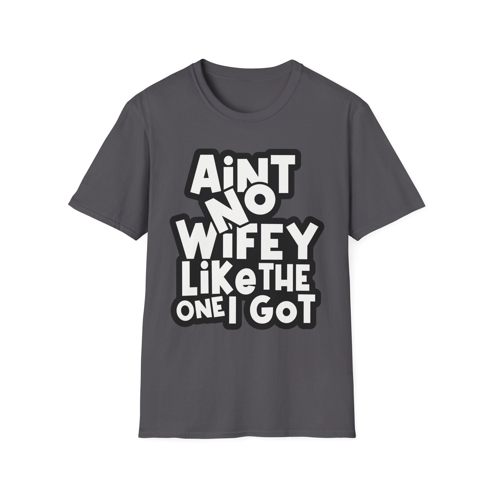 Ain't No Wifey Like The One I Got | Deluxe Tee