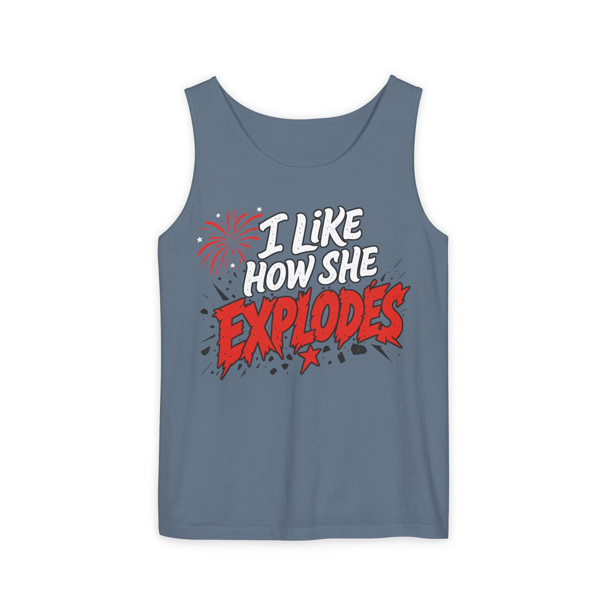 I Like How She Explodes | Comfort Colors® Tank Top