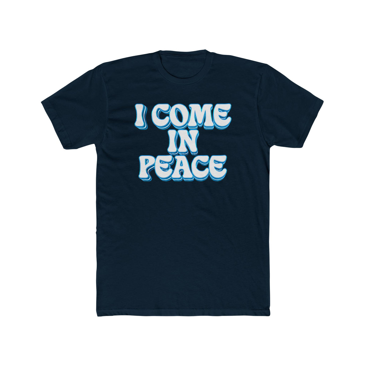 I Come In Peace | Deluxe Tee