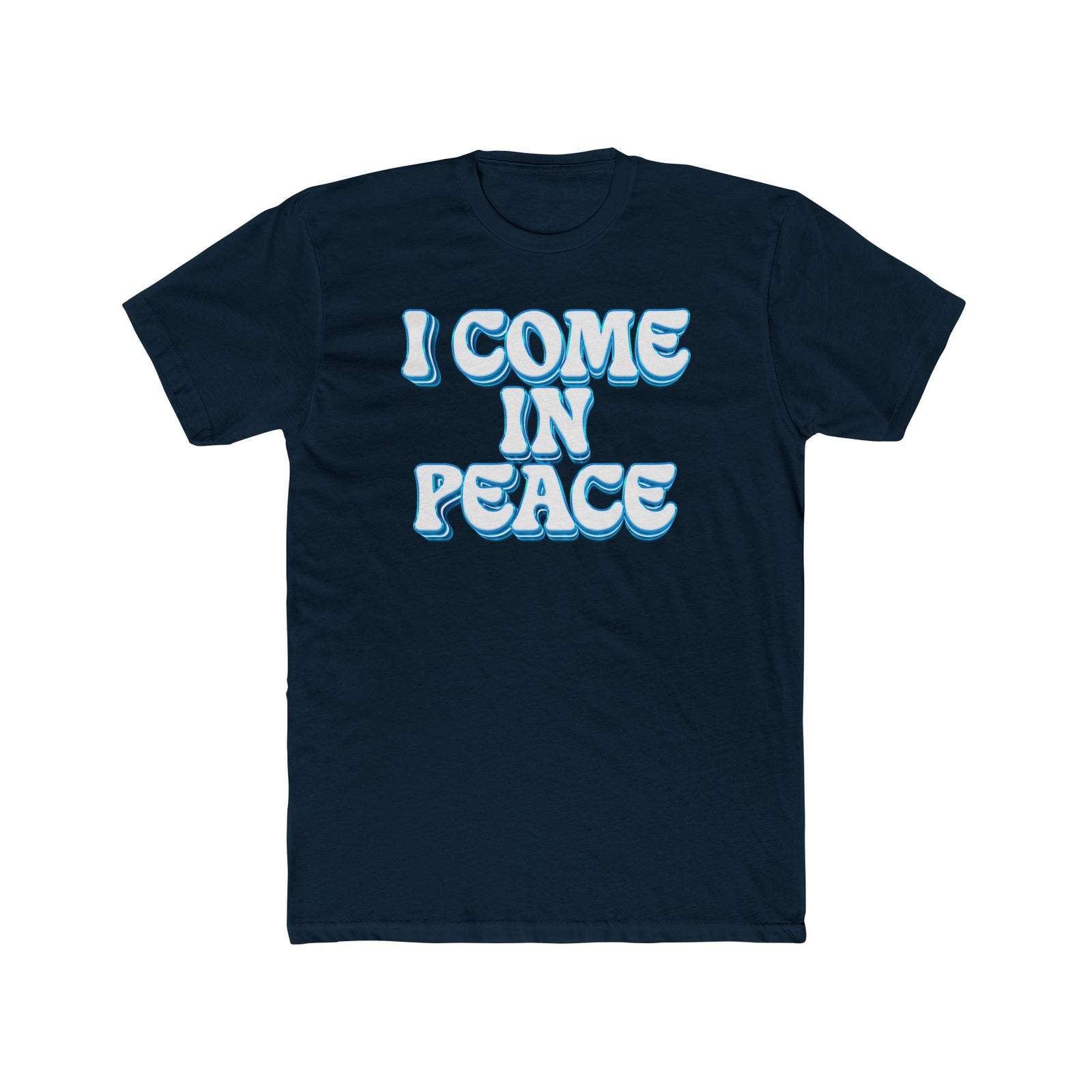 I Come In Peace | Deluxe Tee