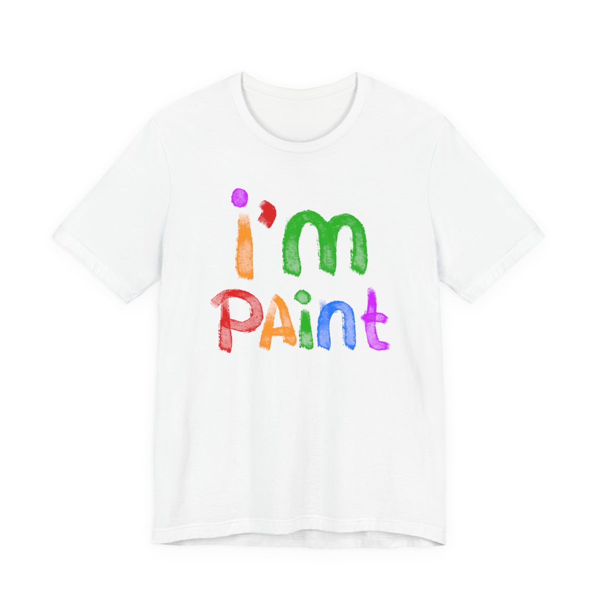 I'm Paint | Deluxe White Unisex Tee