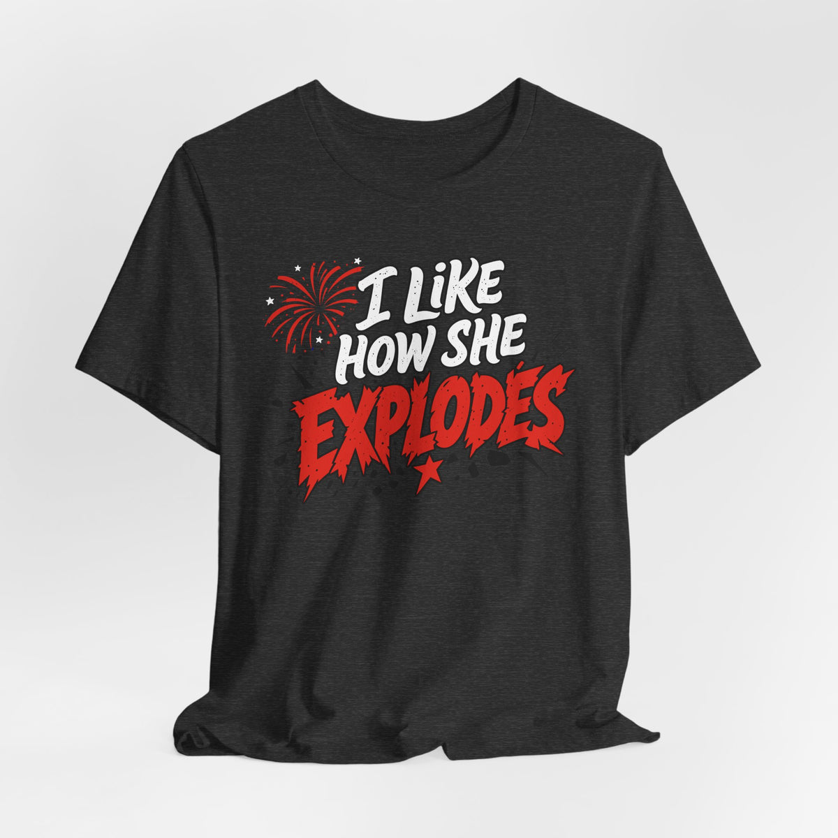 I Like How She Explodes | Luxury Tee