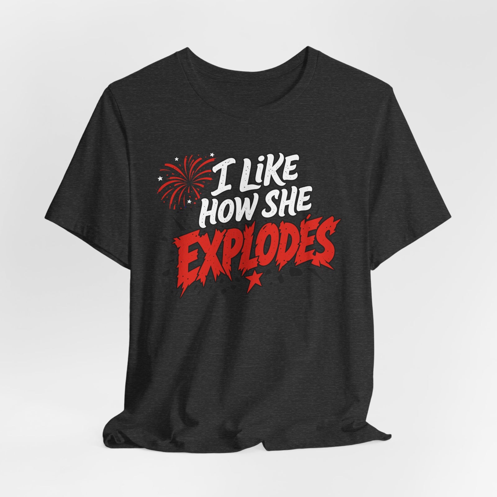 I Like How She Explodes | Luxury Tee